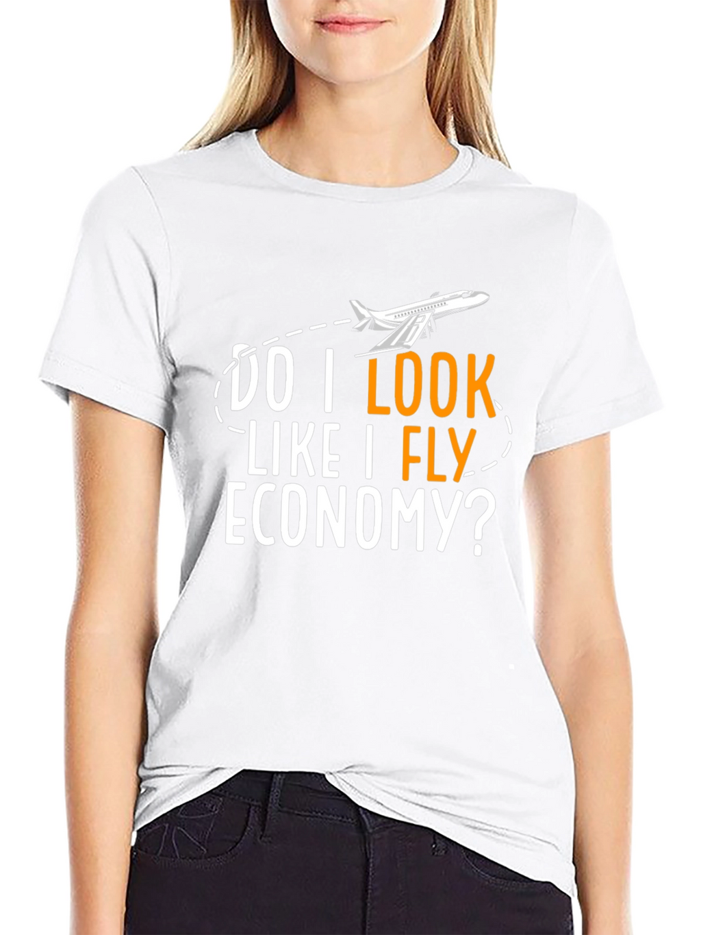 Do I Look Like I Fly Economy T-Shirt