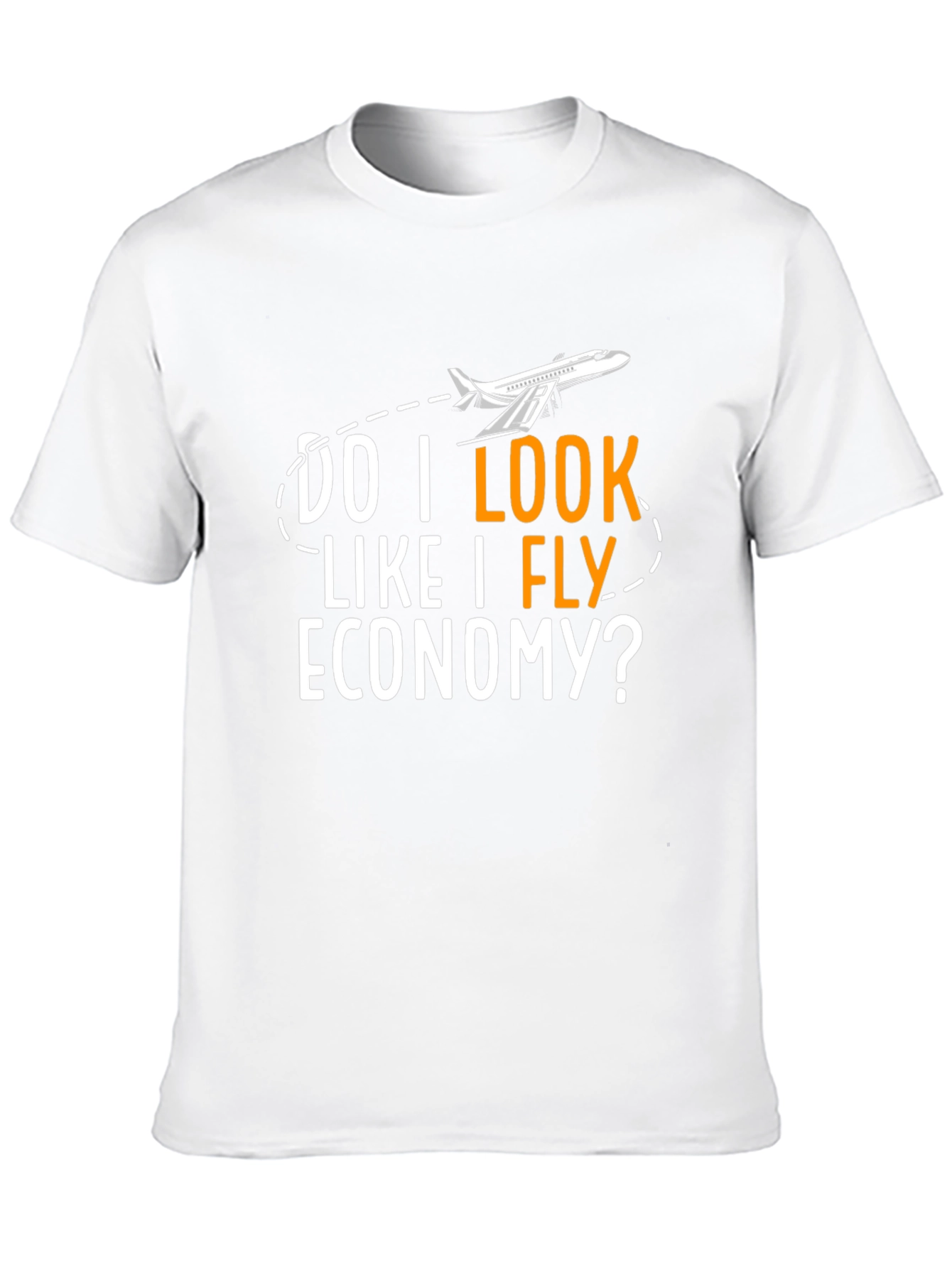 Do I Look Like I Fly Economy T-Shirt