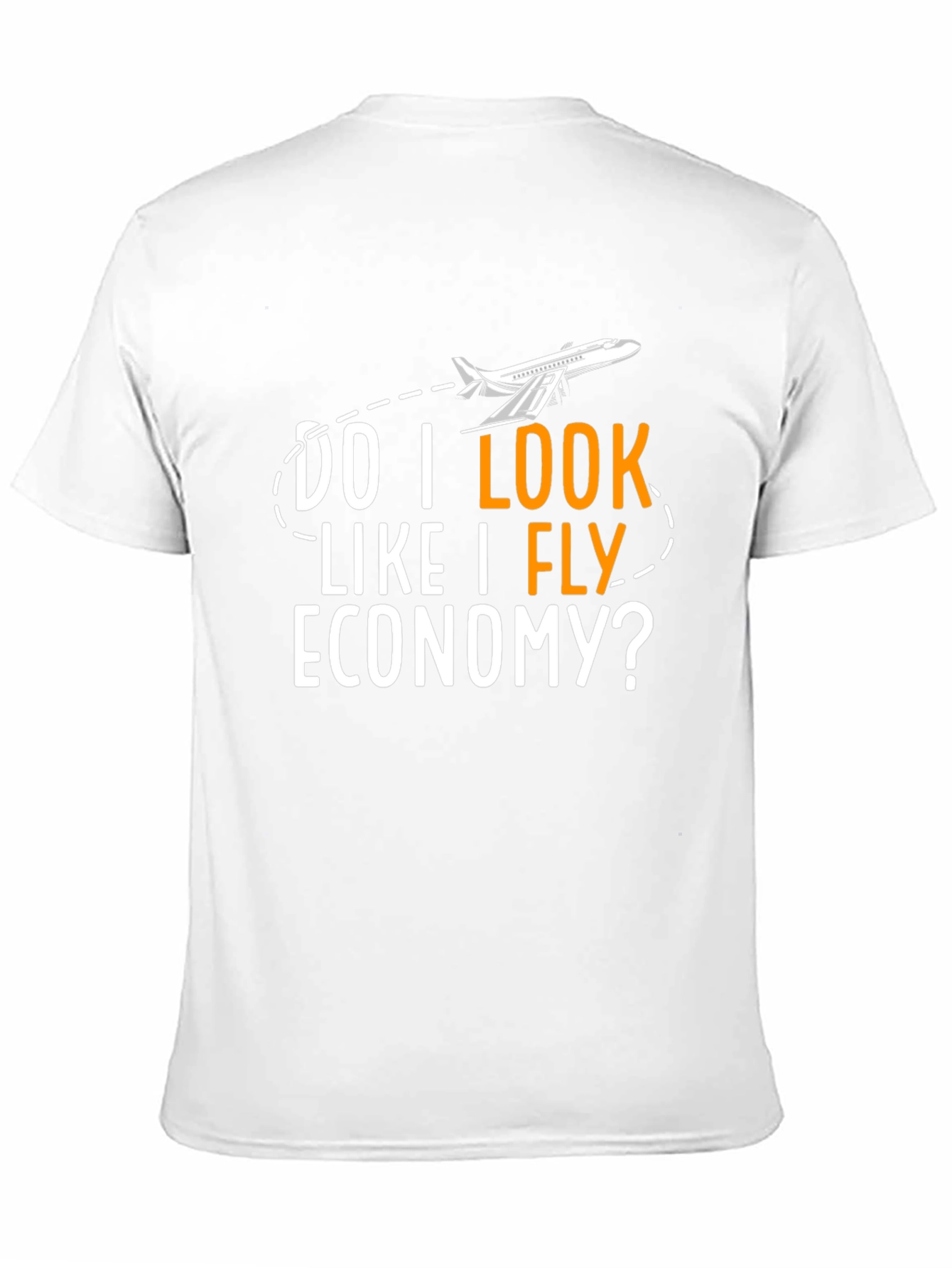 Do I Look Like I Fly Economy T-Shirt