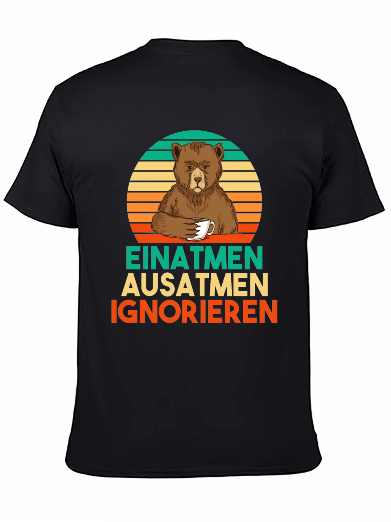 Bear Coffee T-Shirt - Einatmen Ausatmen Ignorieren