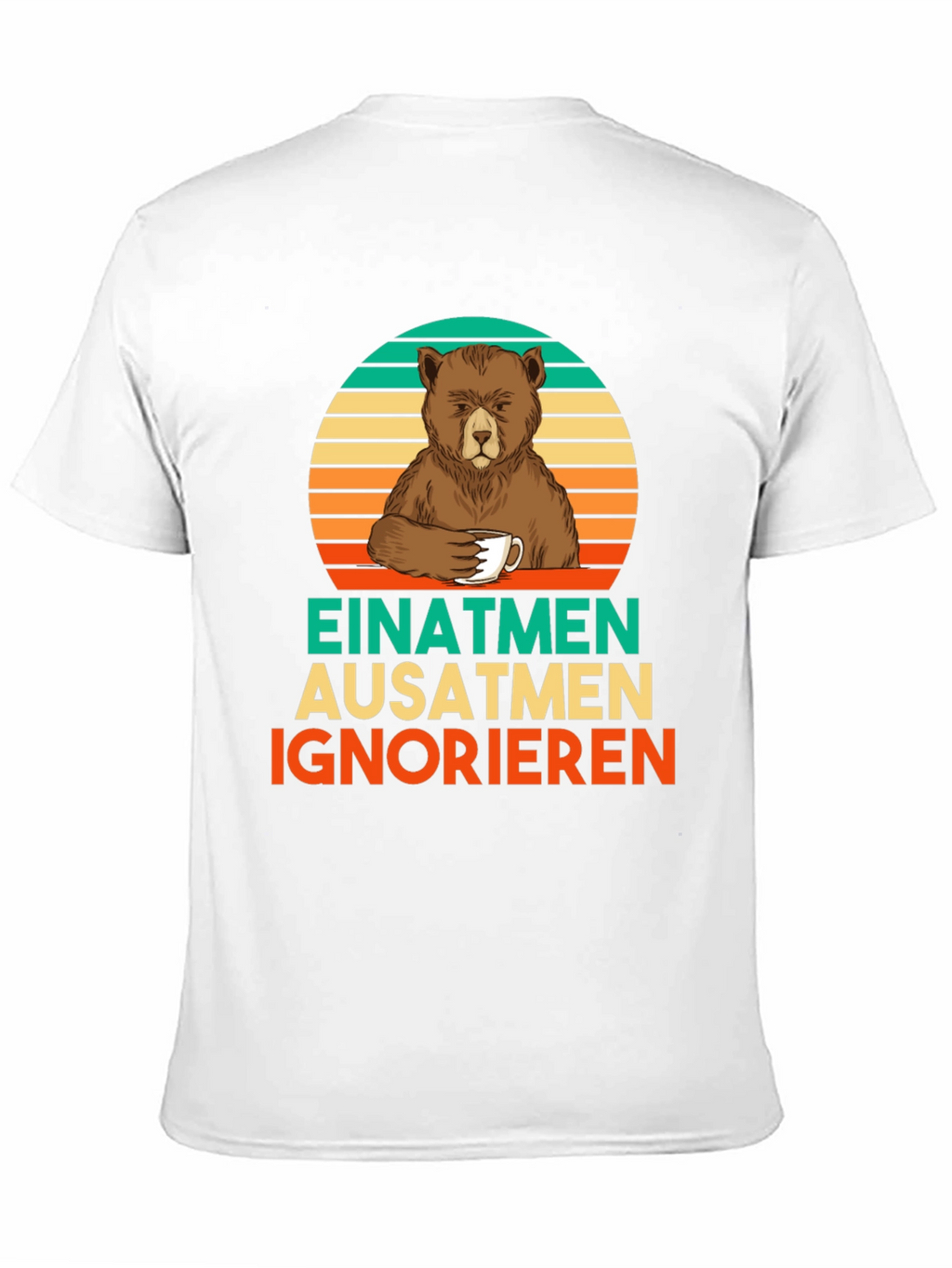 Bear Coffee T-Shirt - Einatmen Ausatmen Ignorieren