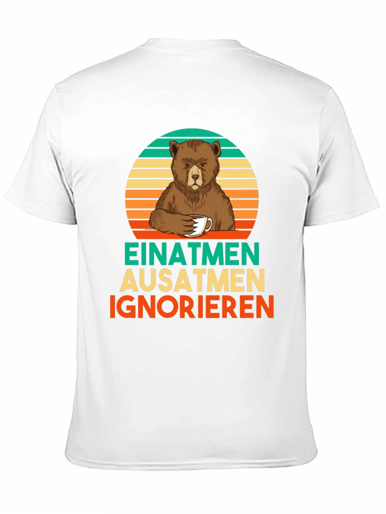 Bear Coffee T-Shirt - Einatmen Ausatmen Ignorieren