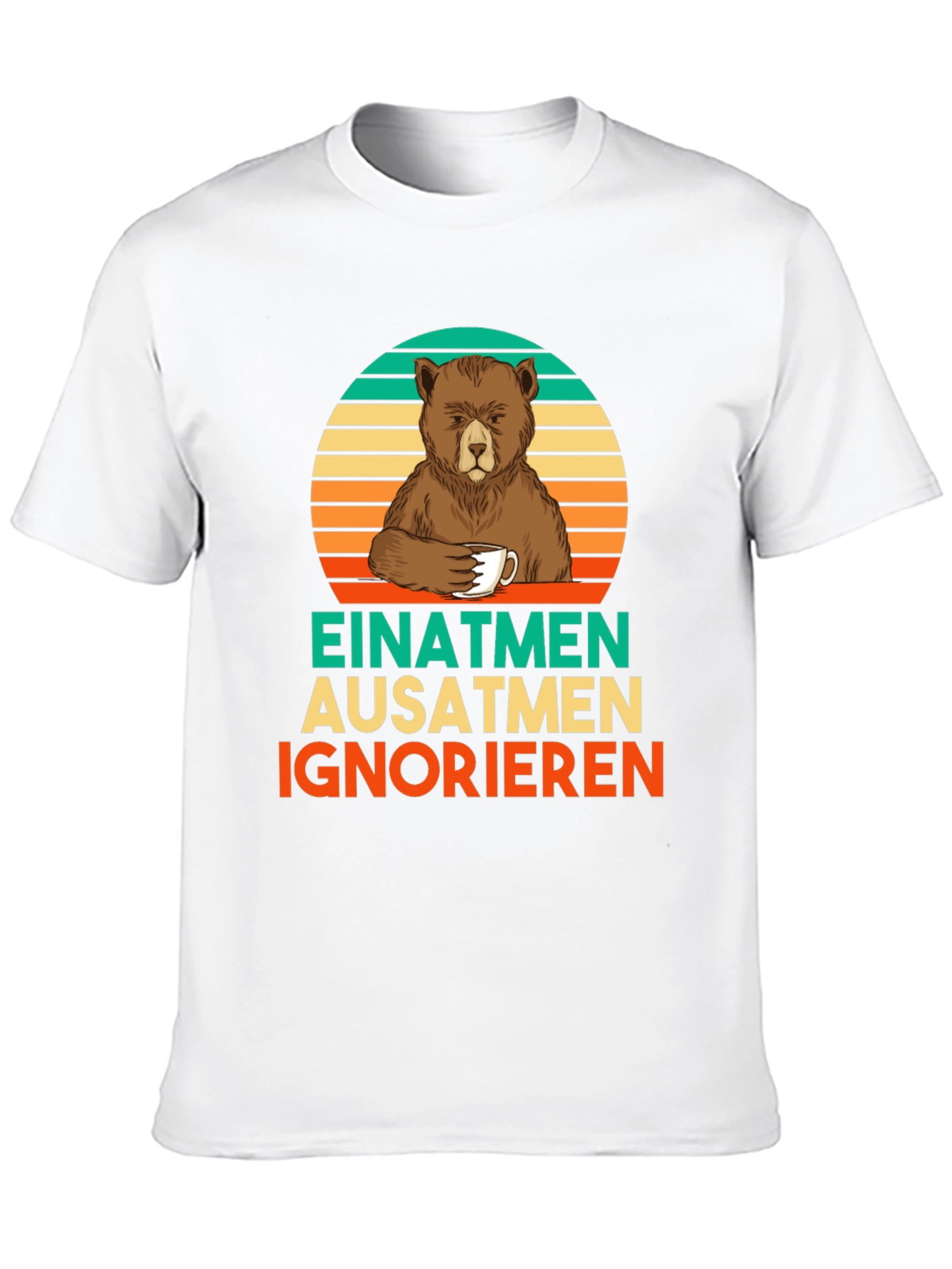 Bear Coffee T-Shirt - Einatmen Ausatmen Ignorieren
