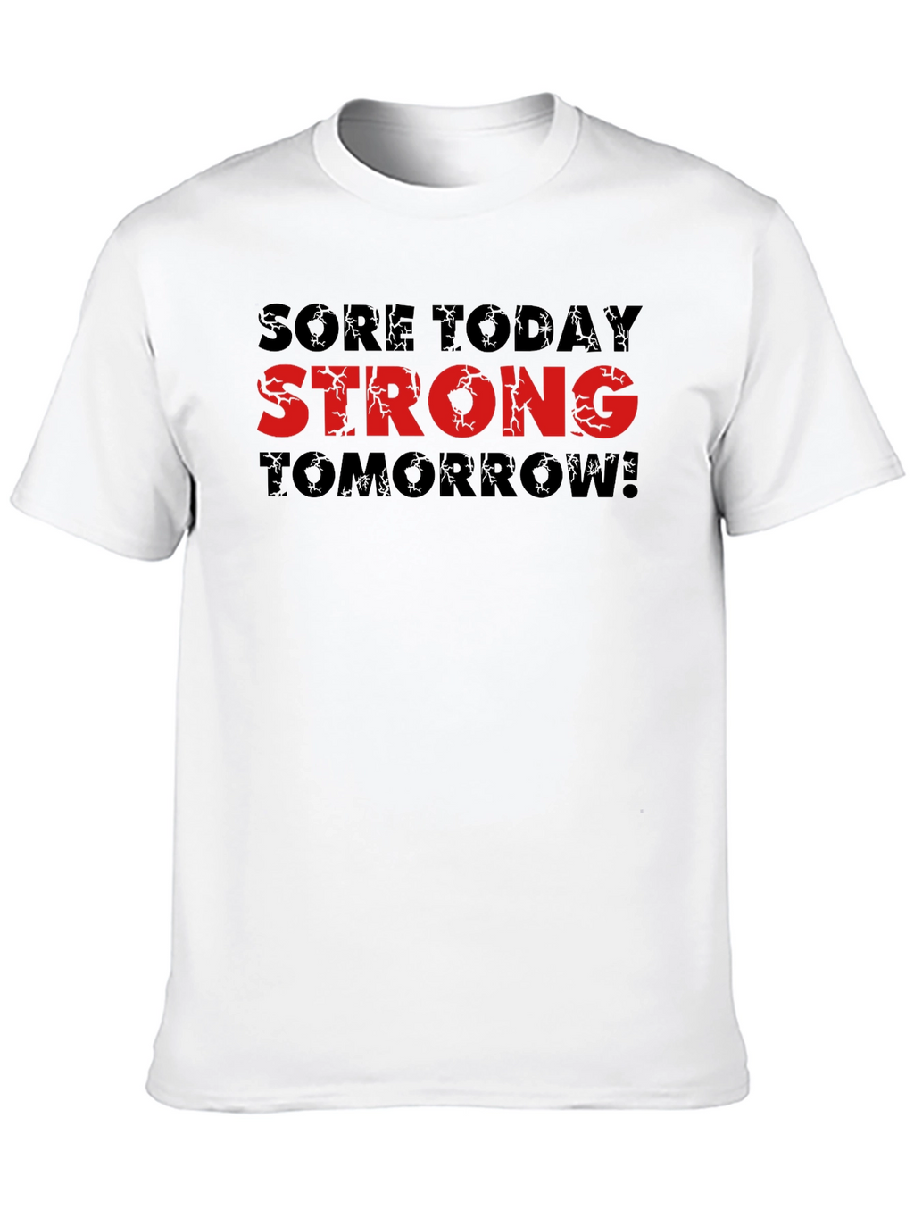 Sore Today Strong Tomorrow Graphic Tee