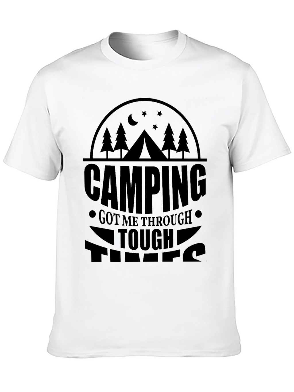 Camping Got Me Through Tough Times Graphic Tee