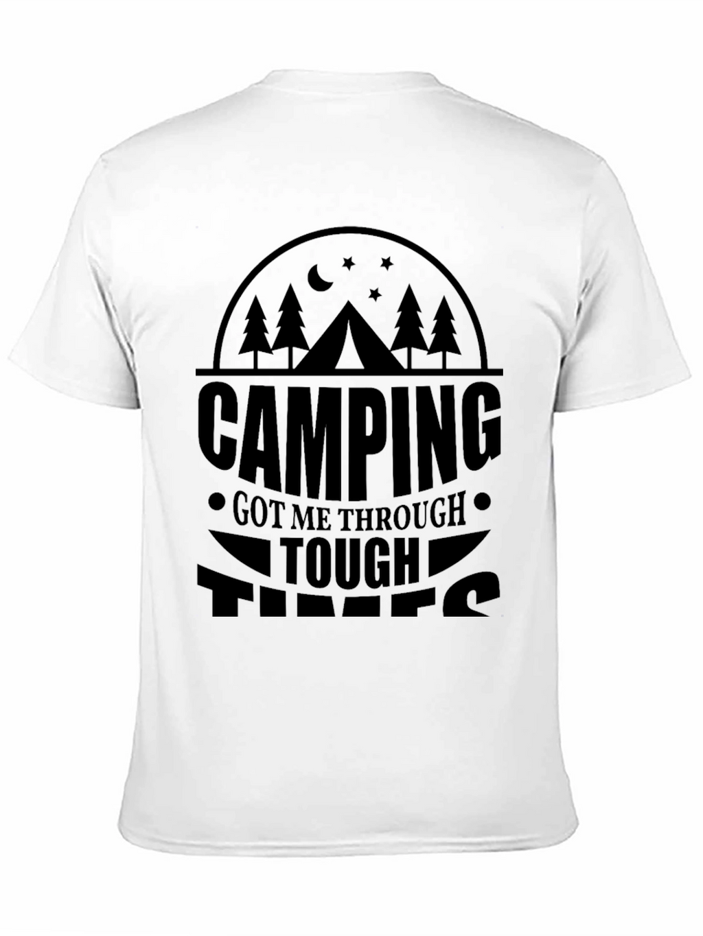 Camping Got Me Through Tough Times Graphic Tee
