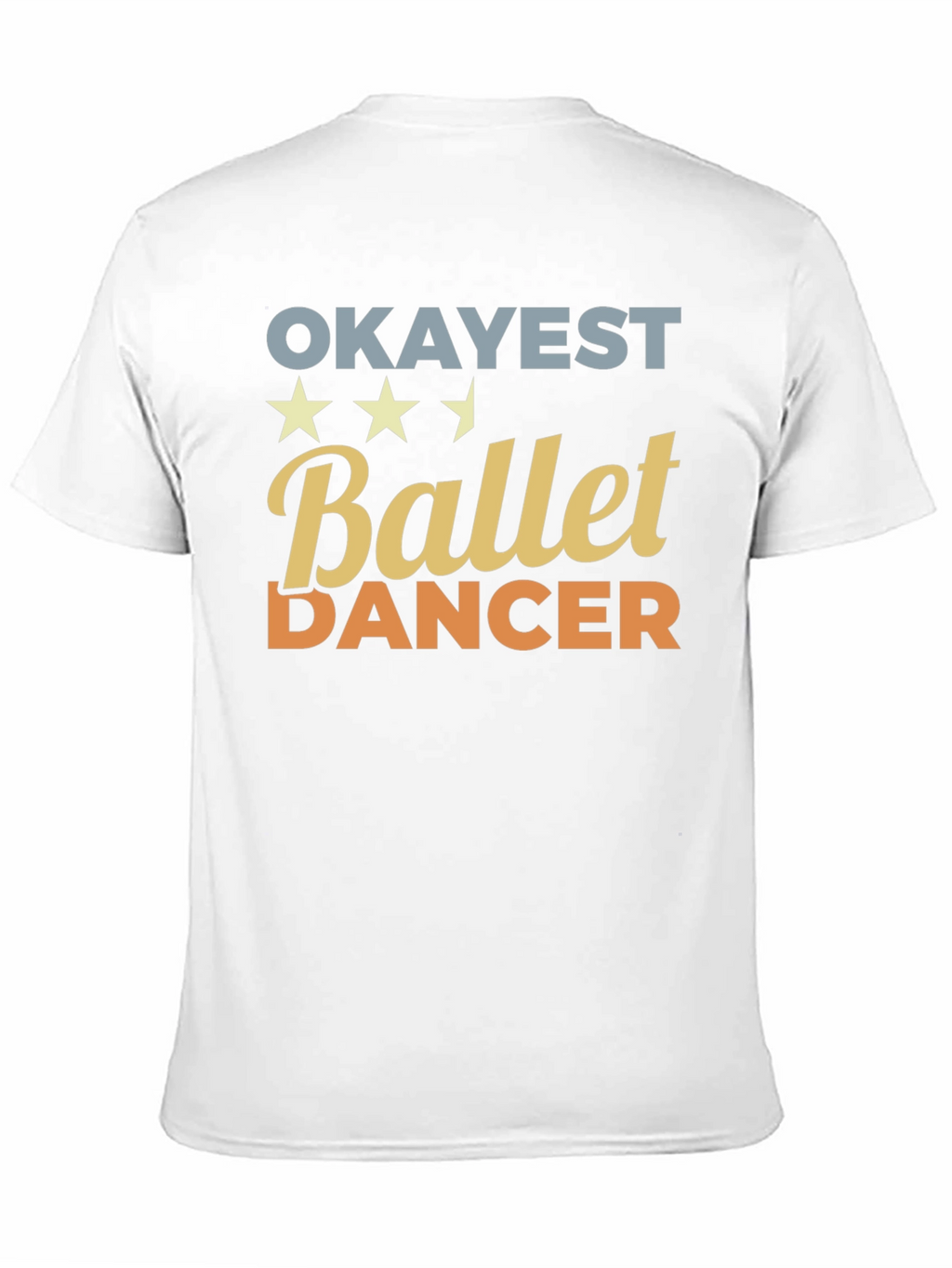 Okayest Ballet Dancer T-Shirt - Funny Dance Tee