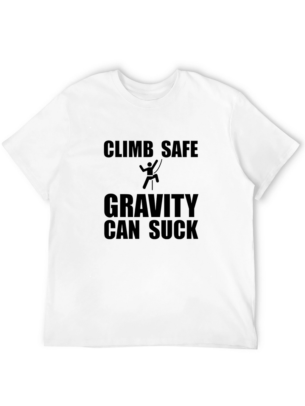 Climb Safe Gravity Can Suck Black T-Shirt