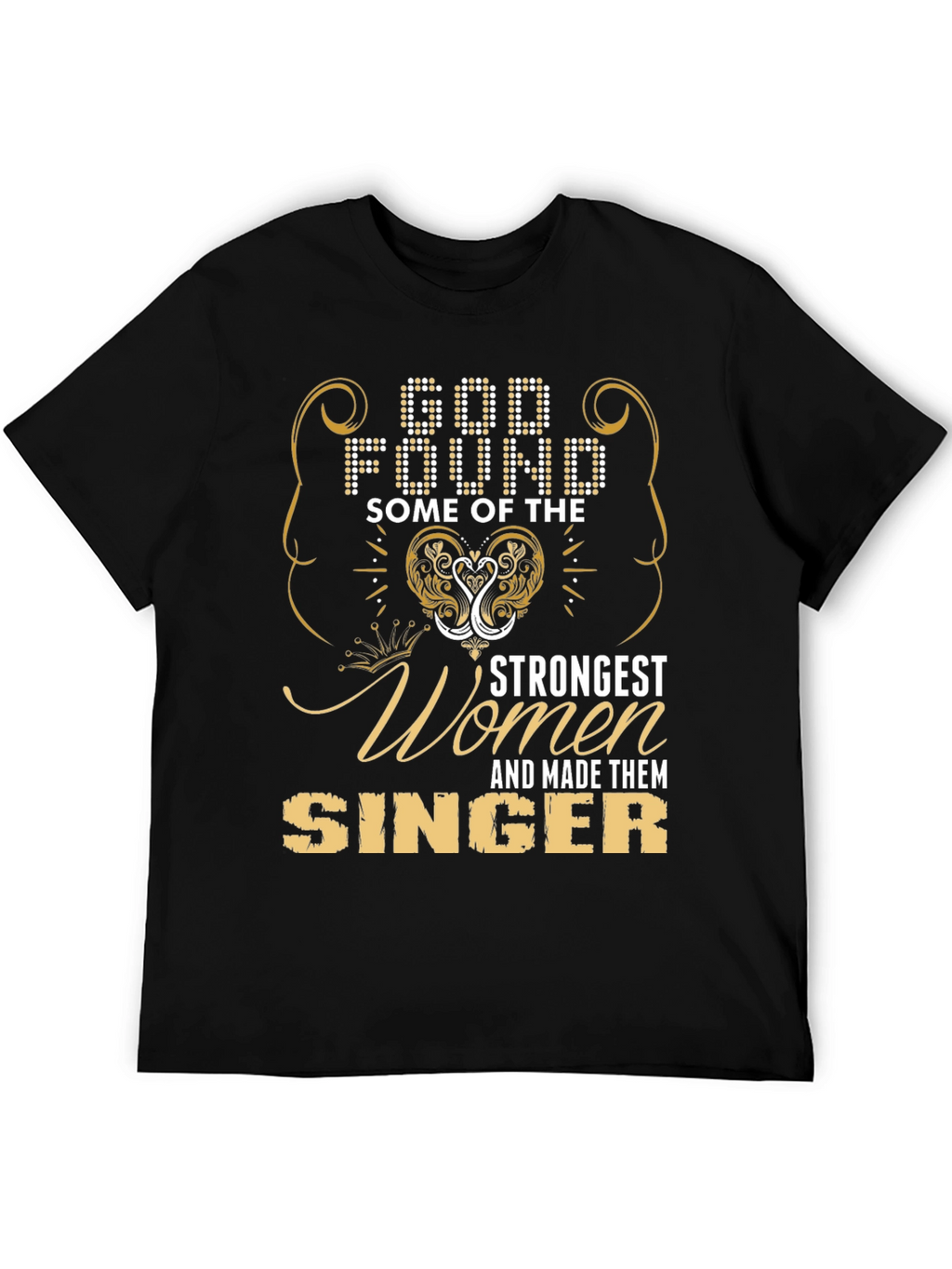 Strongest Women Singer T-Shirt - God Found