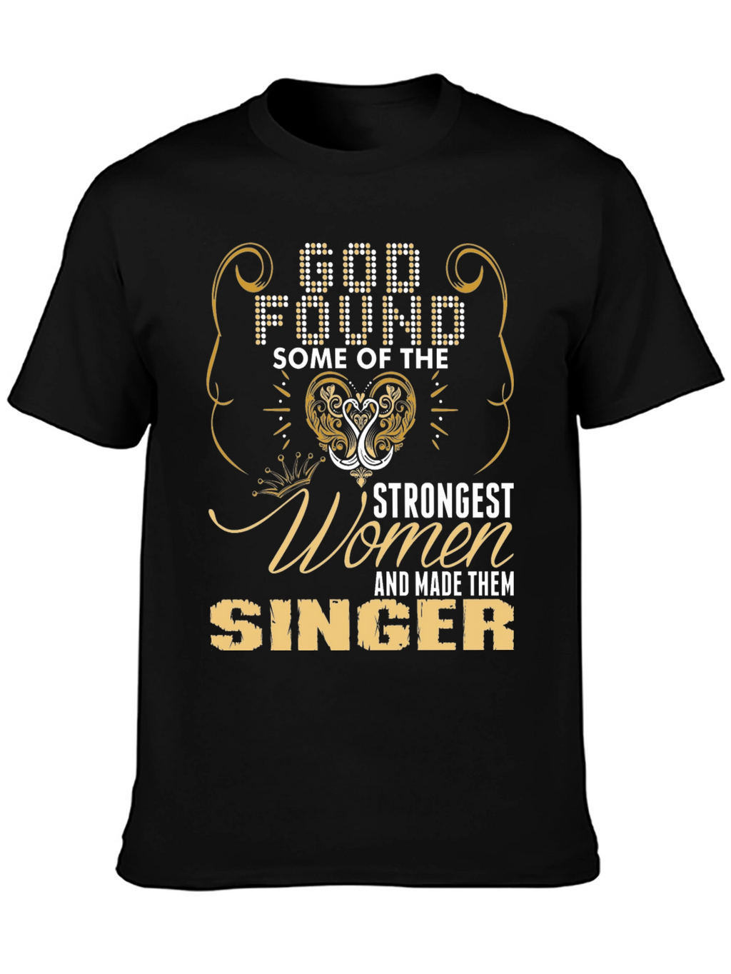 Strongest Women Singer T-Shirt - God Found
