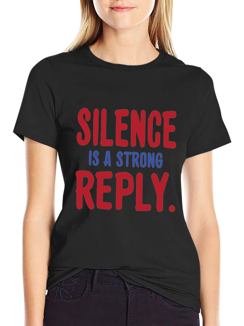 Silence is a Strong Reply T-Shirt