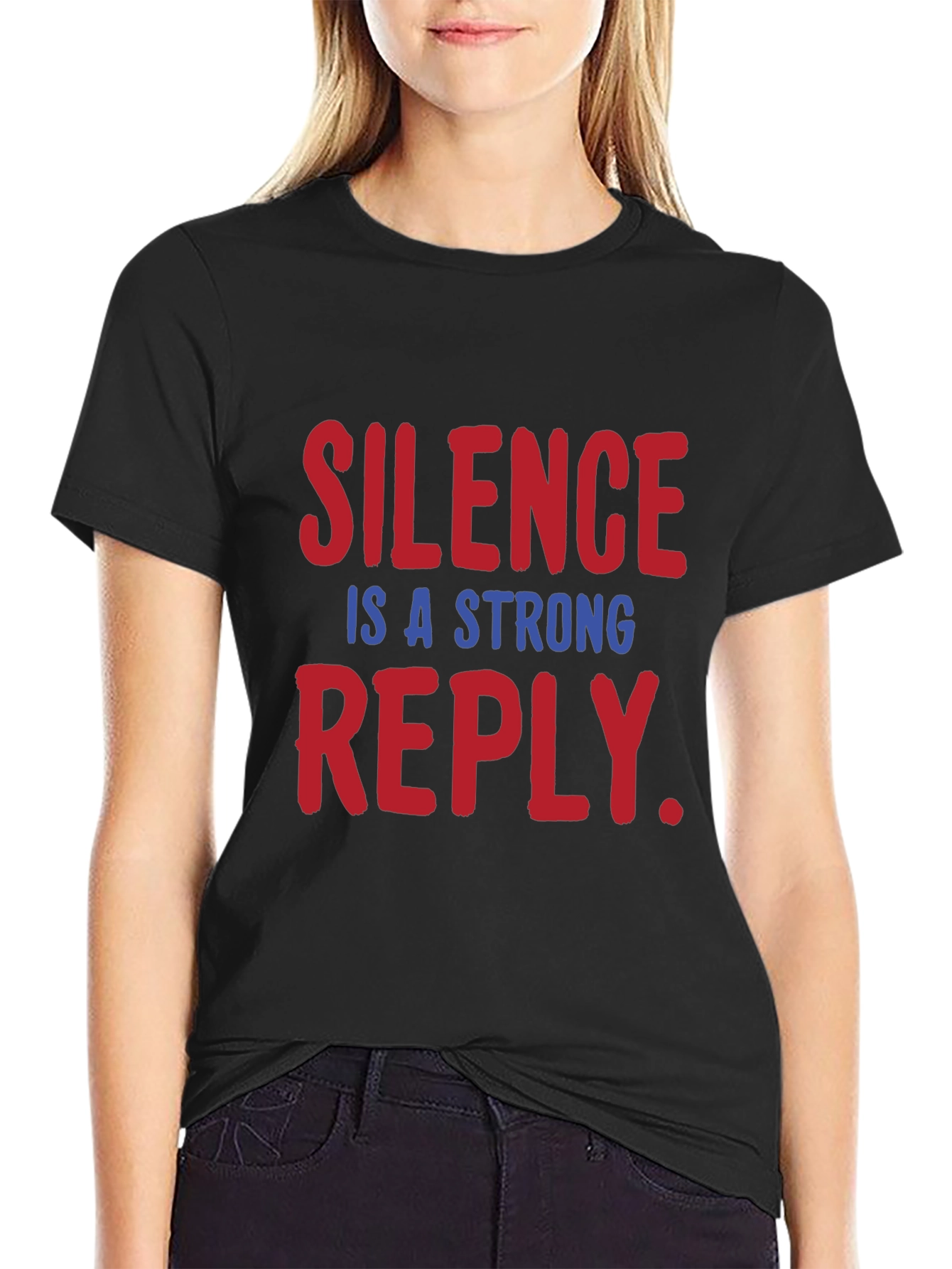 Silence is a Strong Reply T-Shirt