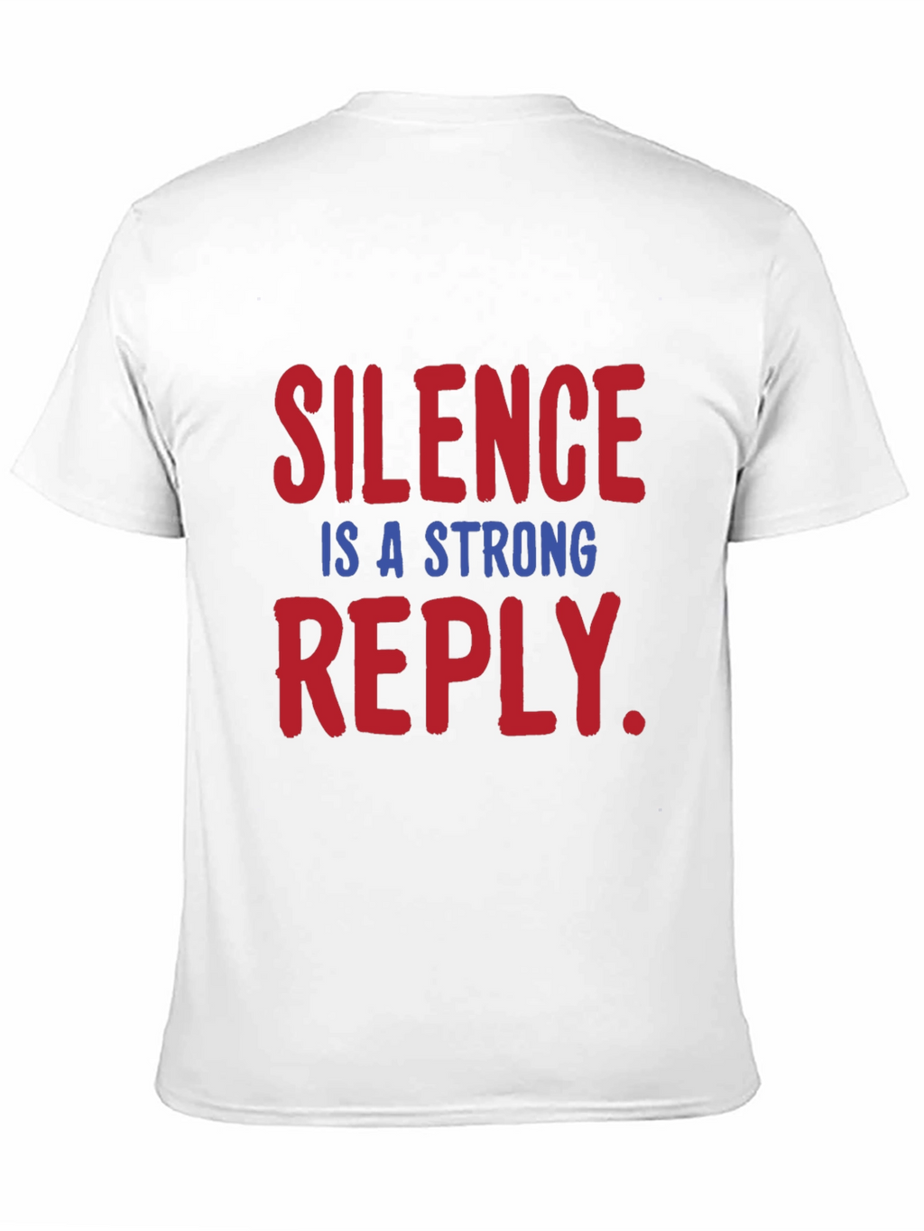 Silence is a Strong Reply T-Shirt