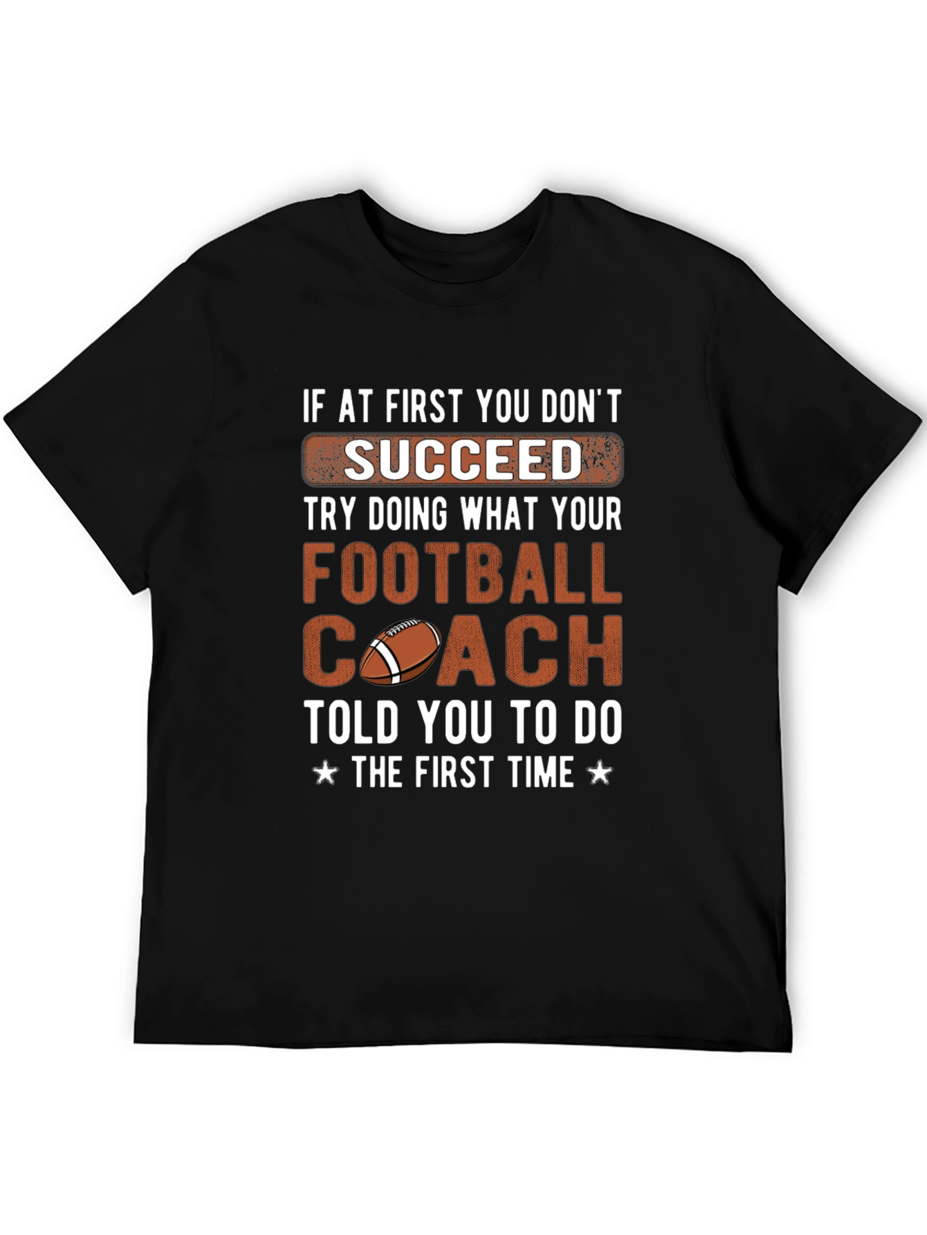 Football Coach Tee: If At First You Dont Succeed T-Shirt