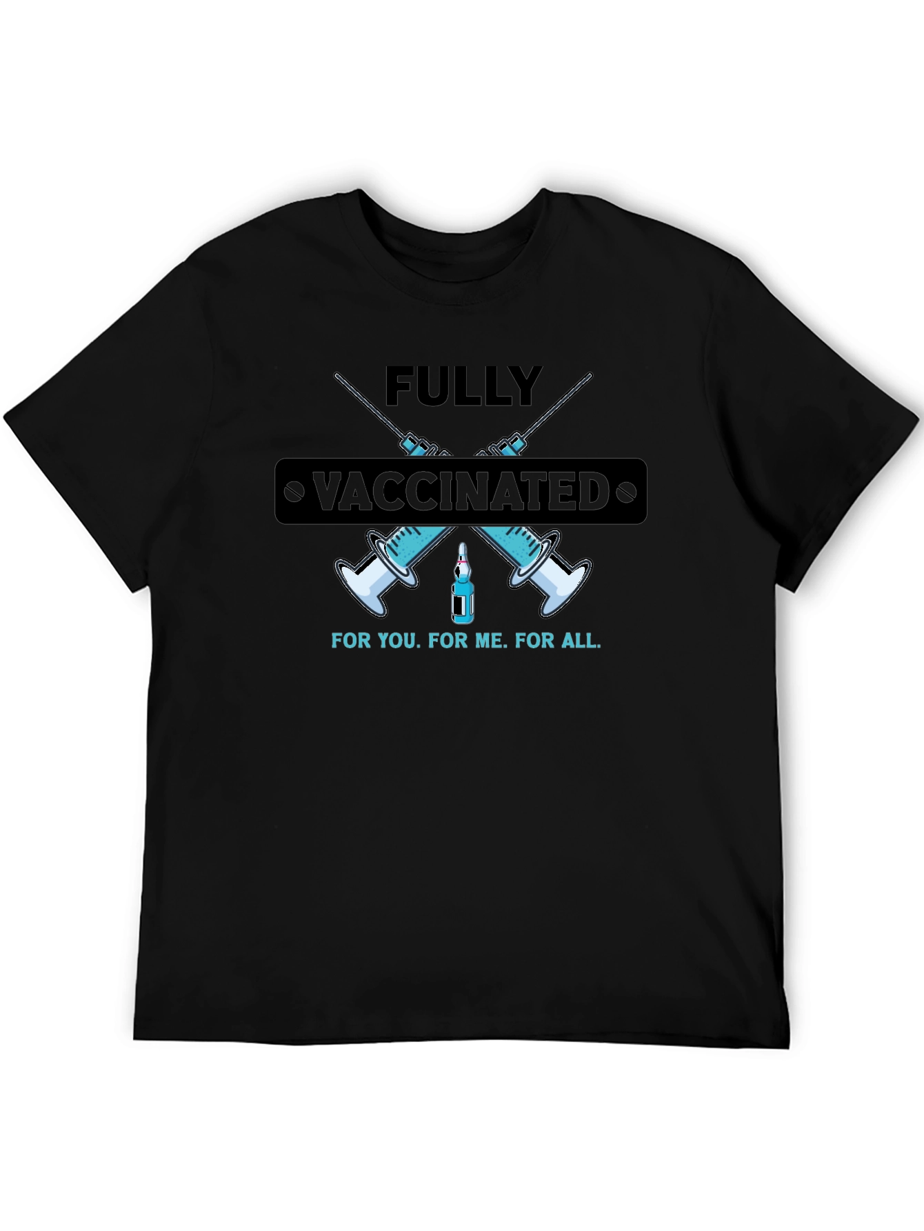 Fully Vaccinated Tee - For You For Me For All!