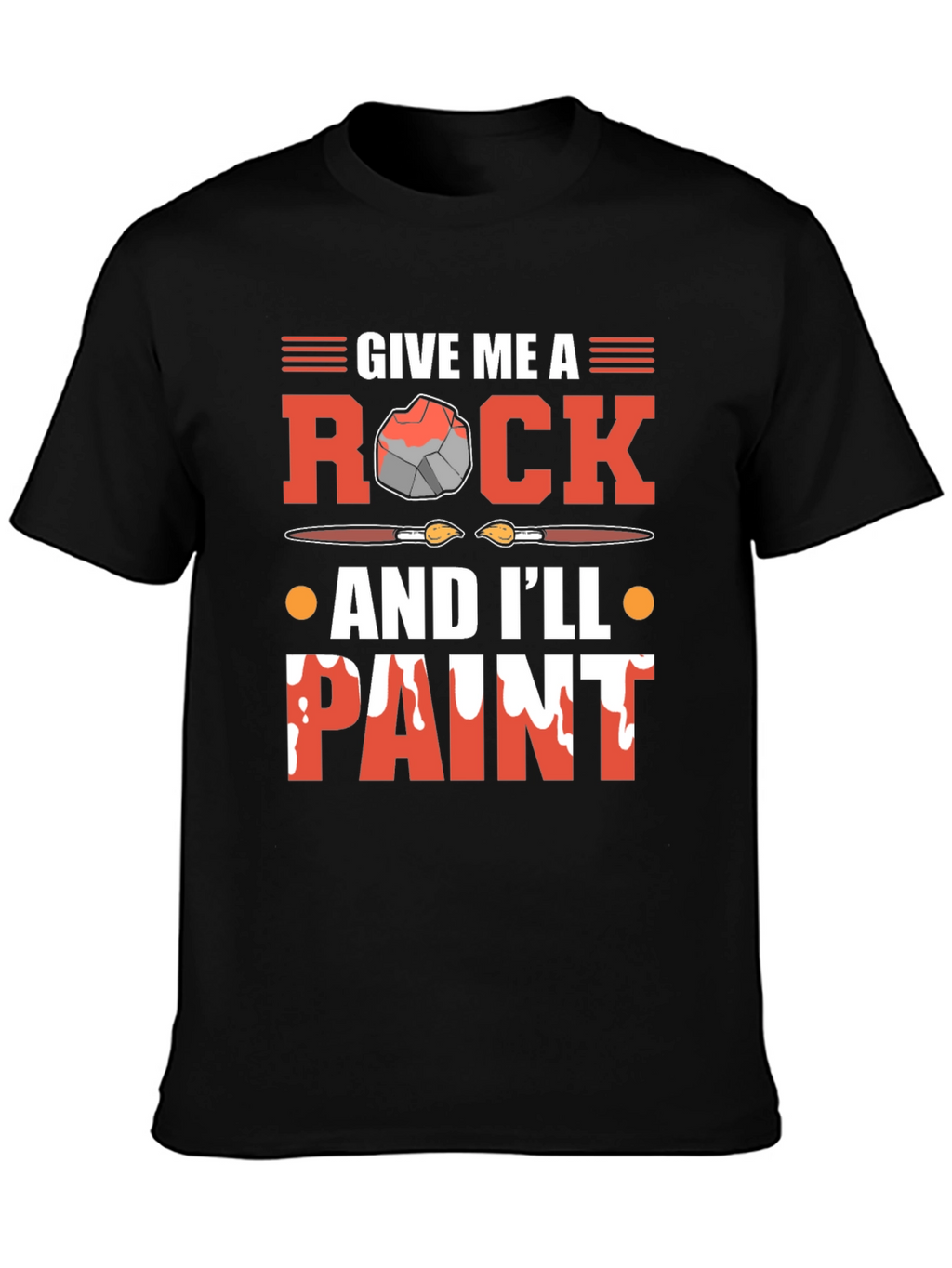 Give Me A Rock And Ill Paint T-Shirt
