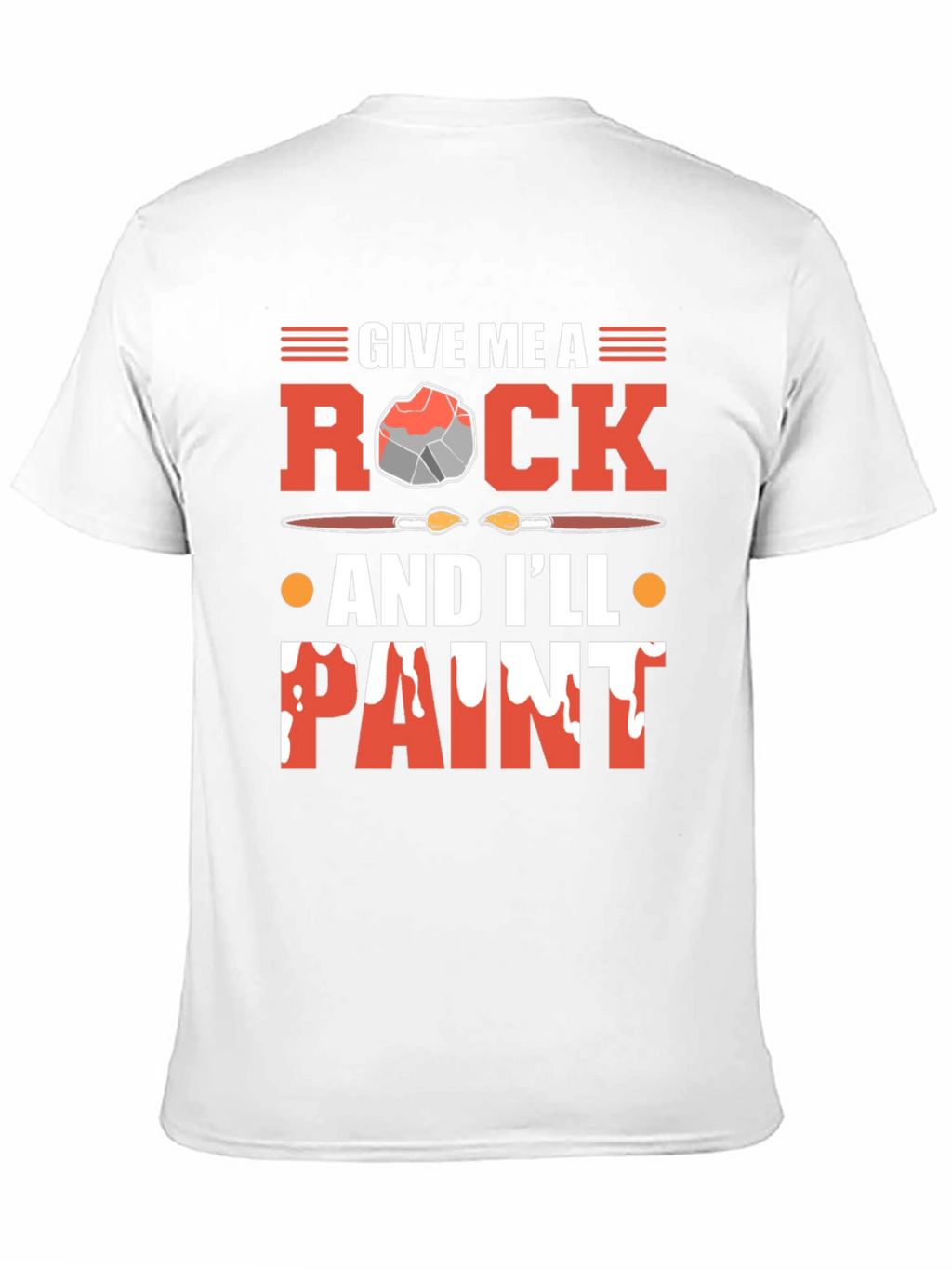 Give Me A Rock And Ill Paint T-Shirt