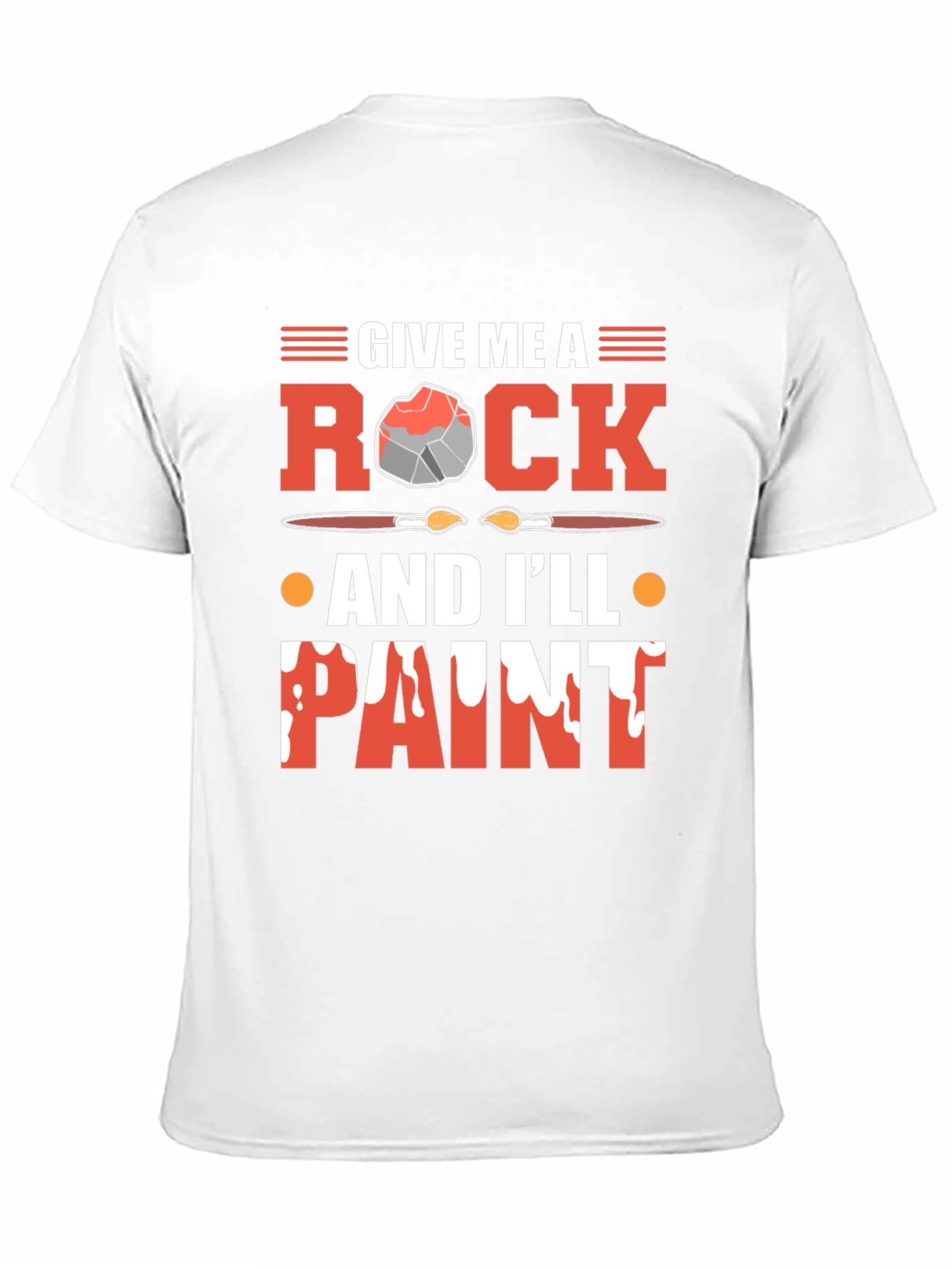 Give Me A Rock And Ill Paint T-Shirt