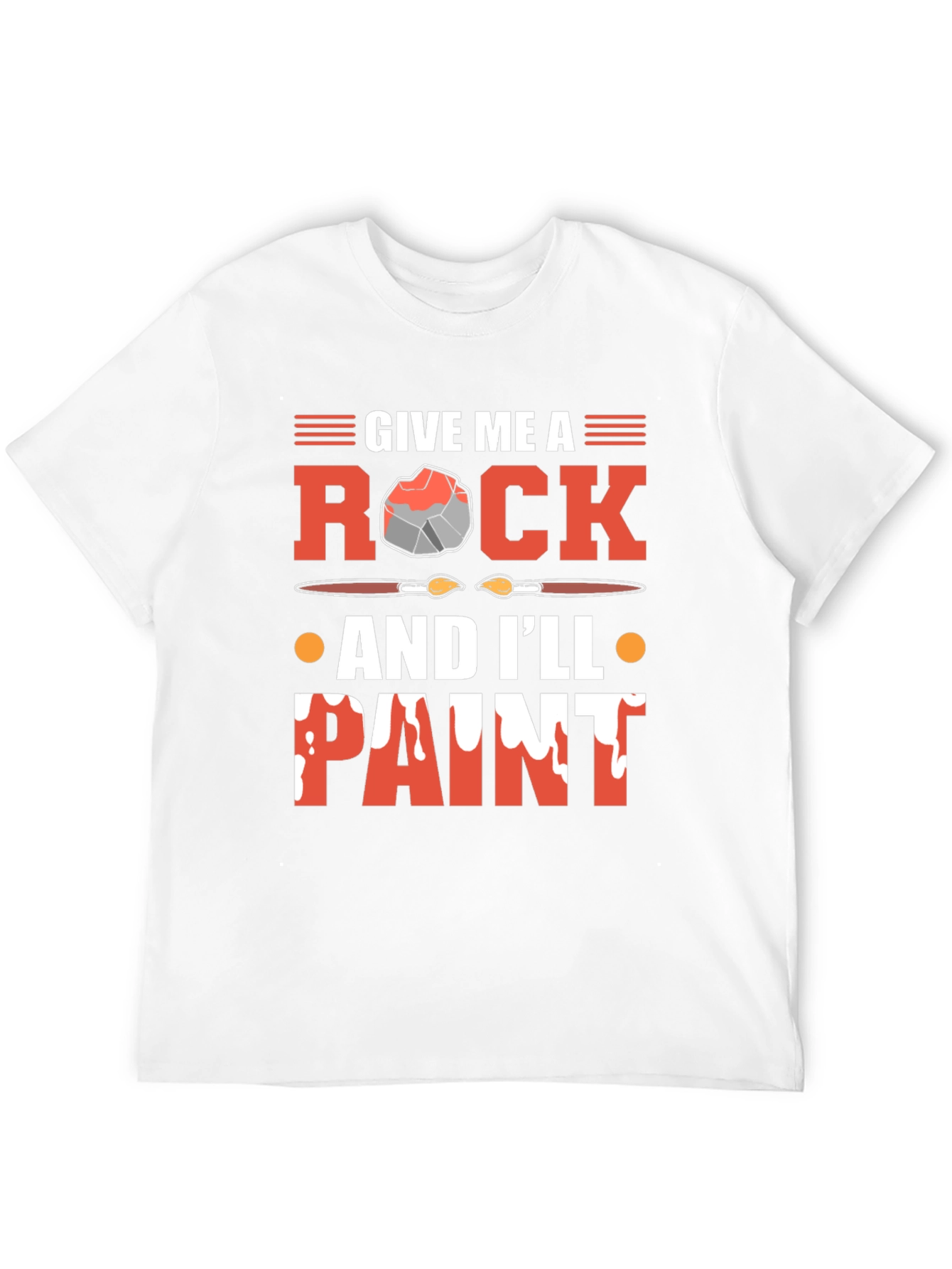 Give Me A Rock And Ill Paint T-Shirt