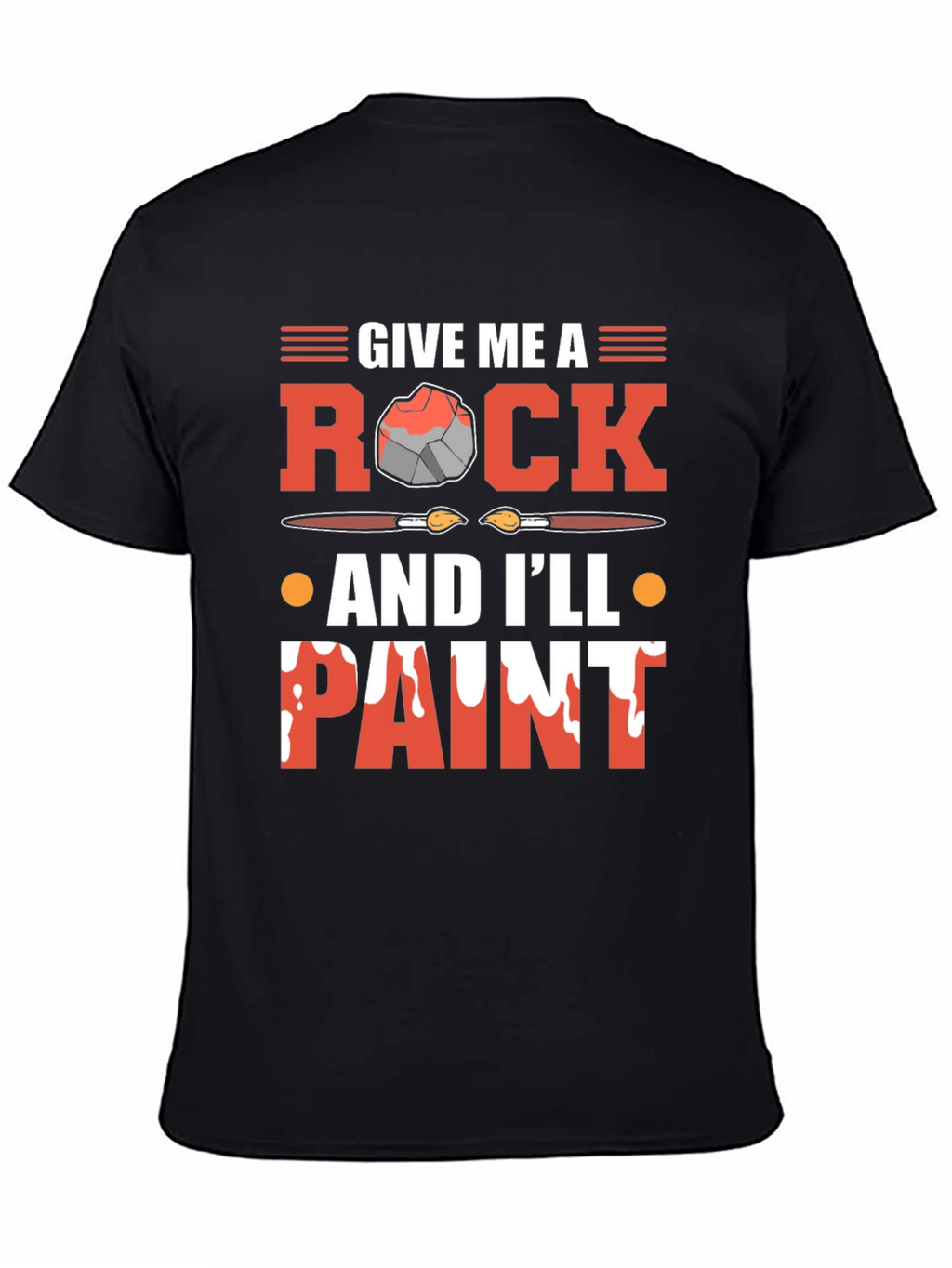 Give Me A Rock And Ill Paint T-Shirt