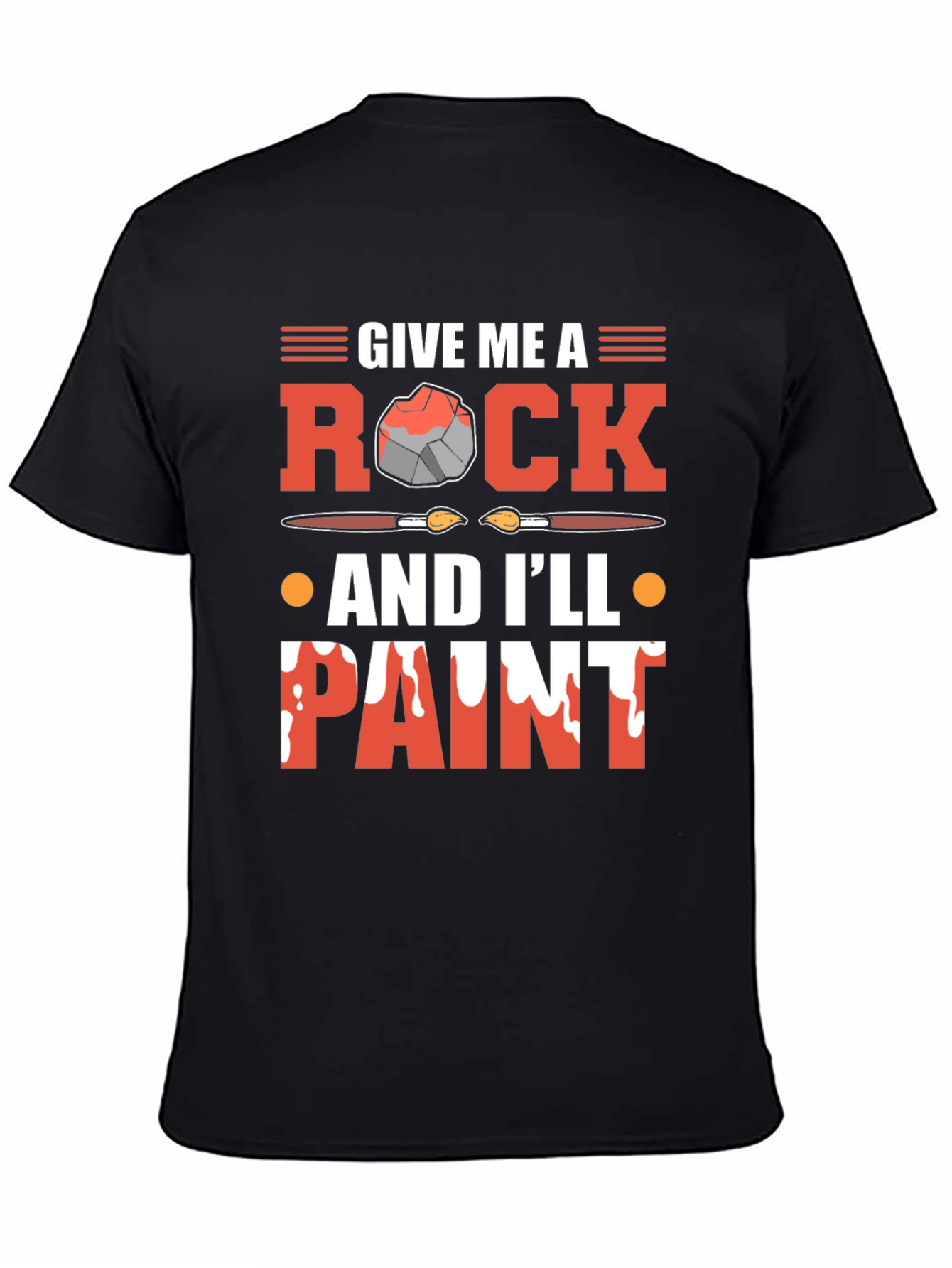 Give Me A Rock And Ill Paint T-Shirt