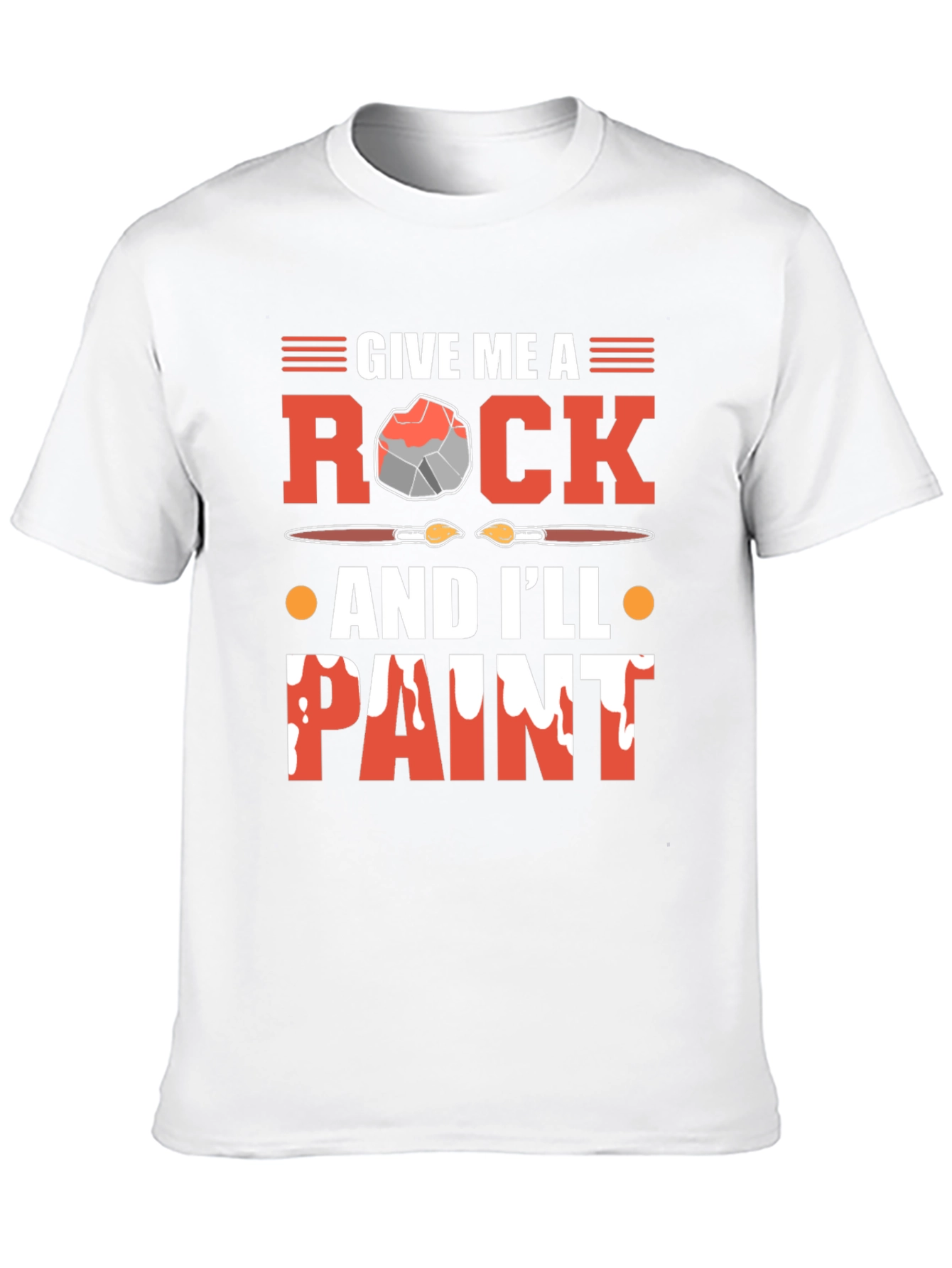 Give Me A Rock And Ill Paint T-Shirt