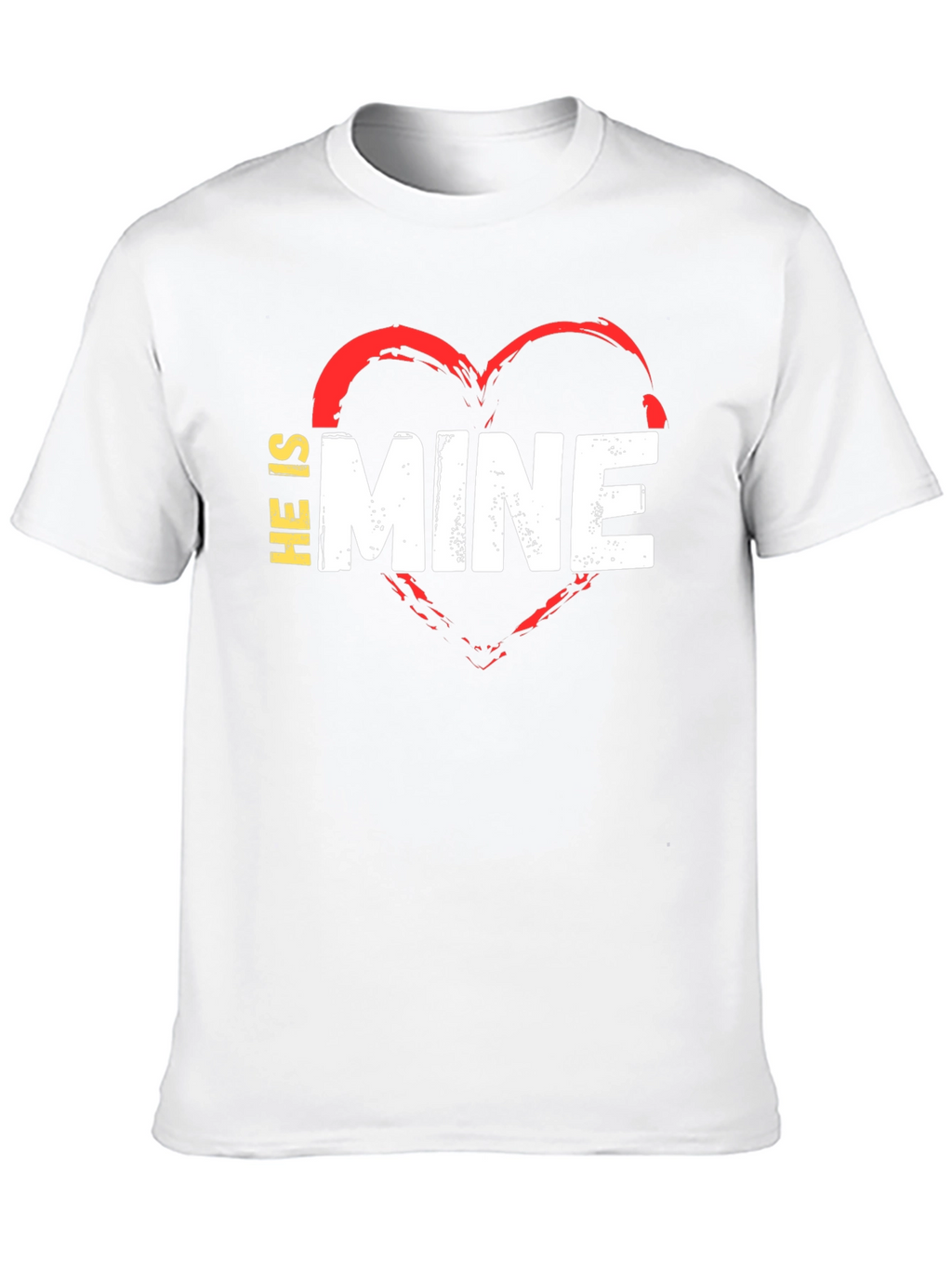 He is Mine T-Shirt - Valentines Day Love Tee