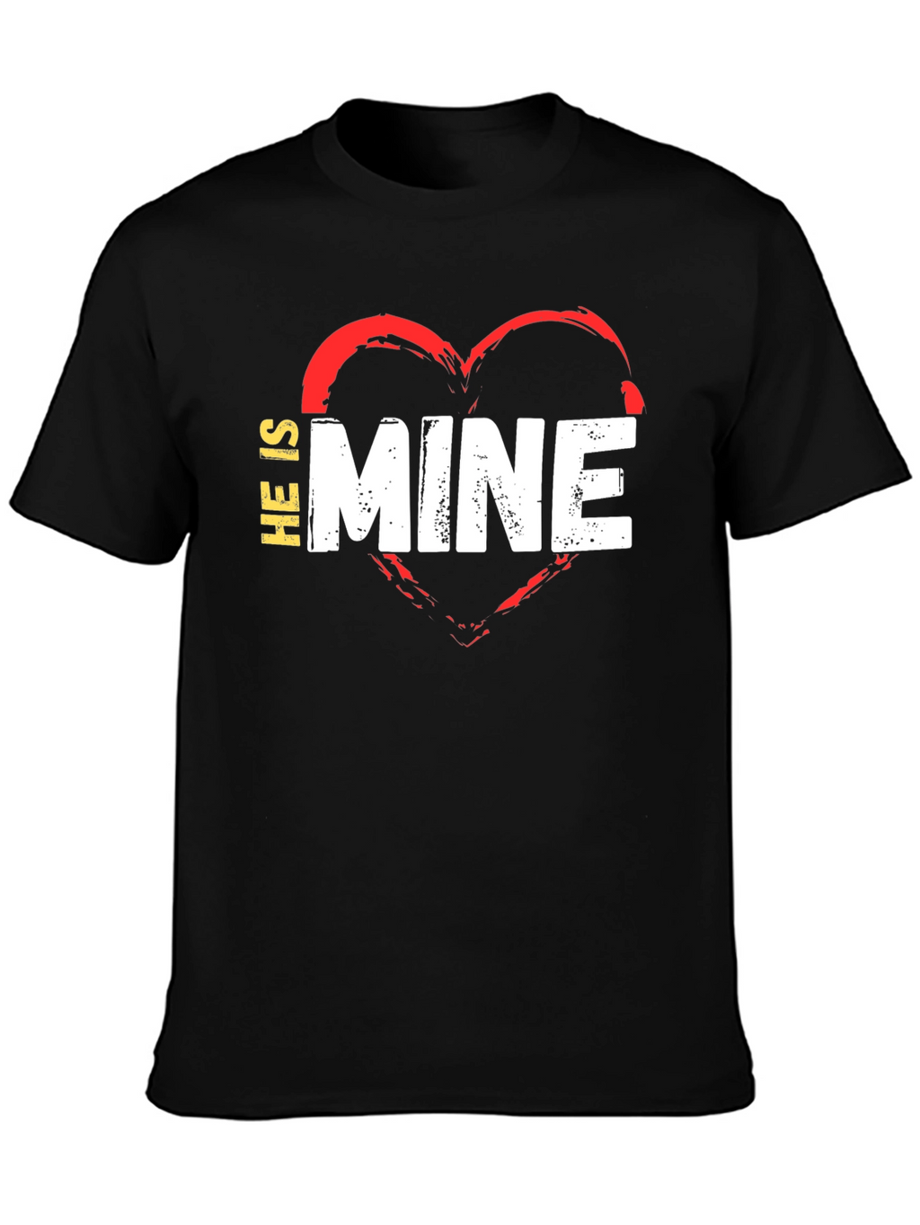 He is Mine T-Shirt - Valentines Day Love Tee