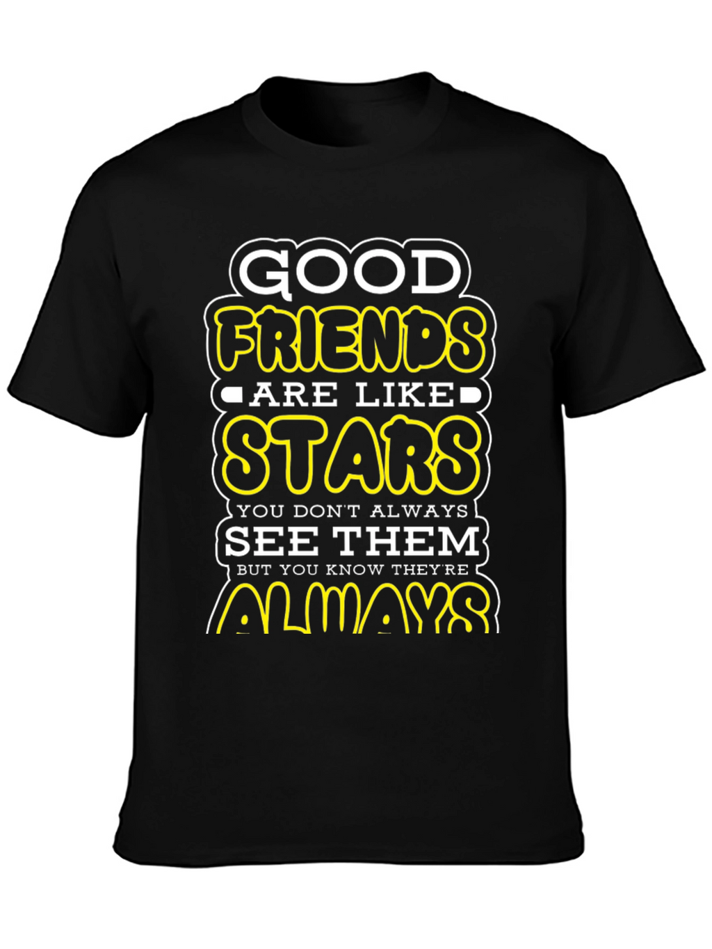 Good Friends Are Like Stars Graphic T-Shirt