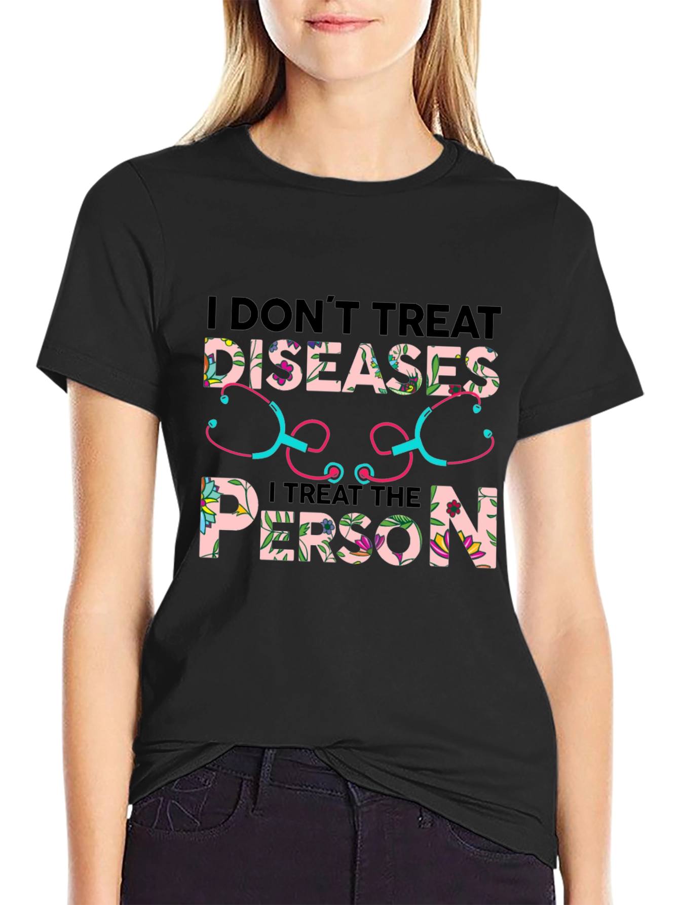 I Dont Treat Diseases T-Shirt