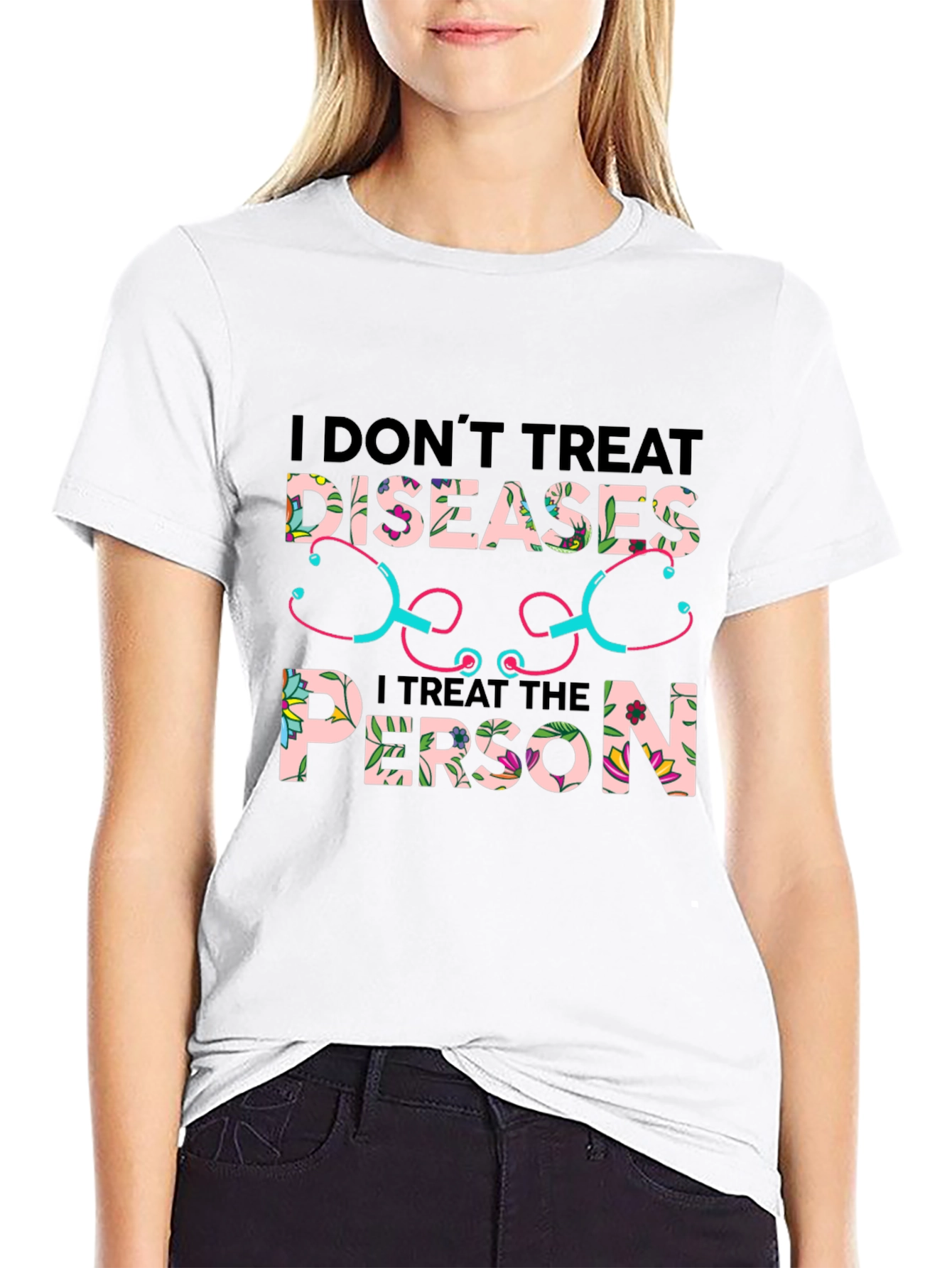 I Dont Treat Diseases T-Shirt