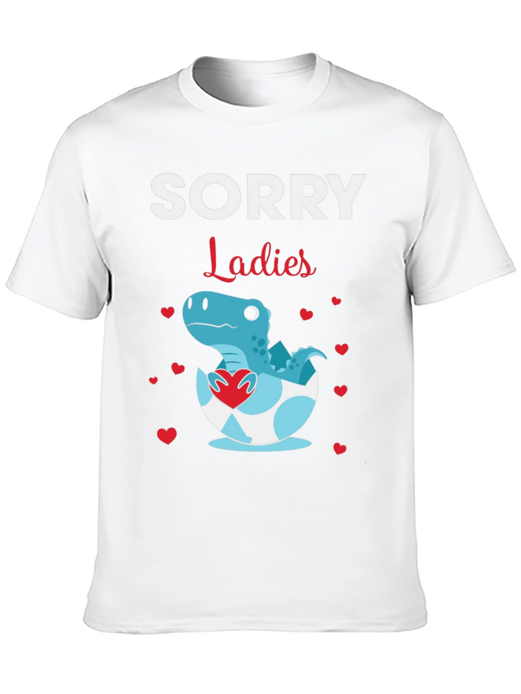 Sorry Ladies Dinosaur T-Shirt
