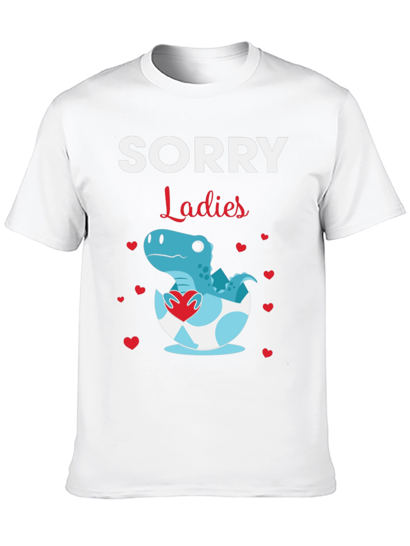 Sorry Ladies Dinosaur T-Shirt