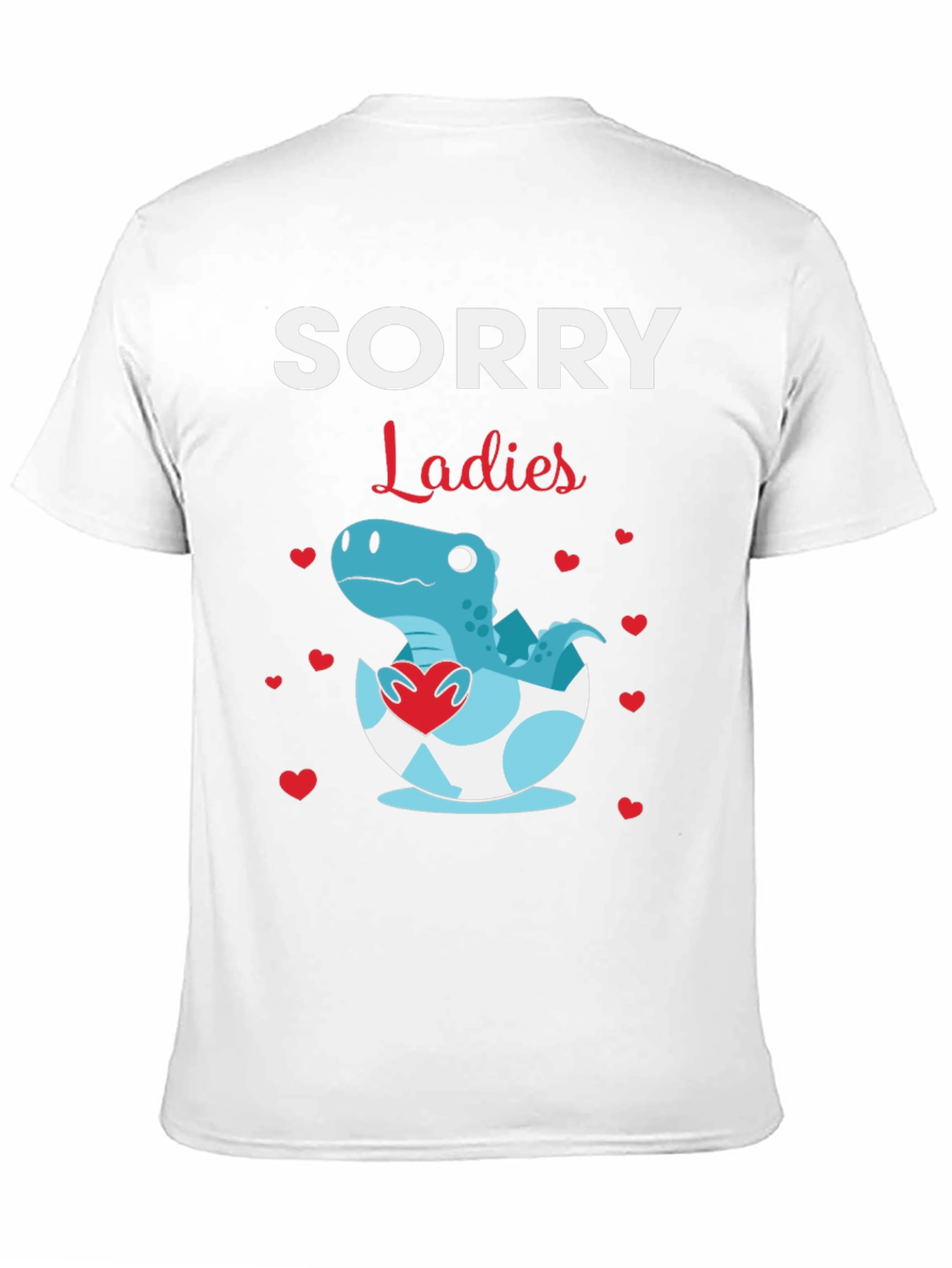 Sorry Ladies Dinosaur T-Shirt