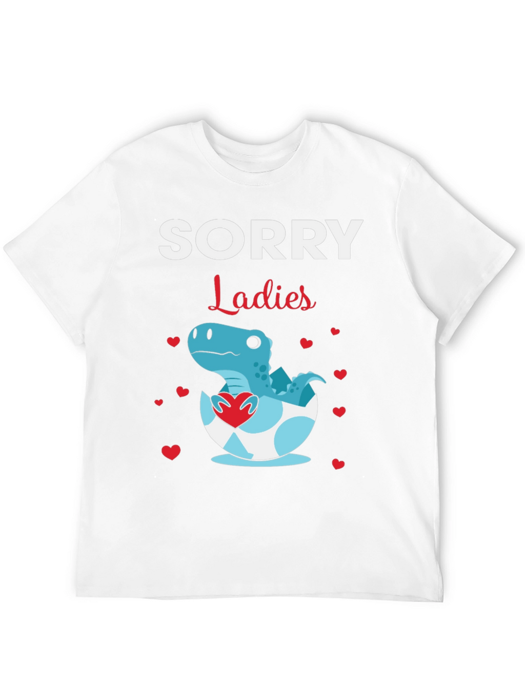 Sorry Ladies Dinosaur T-Shirt
