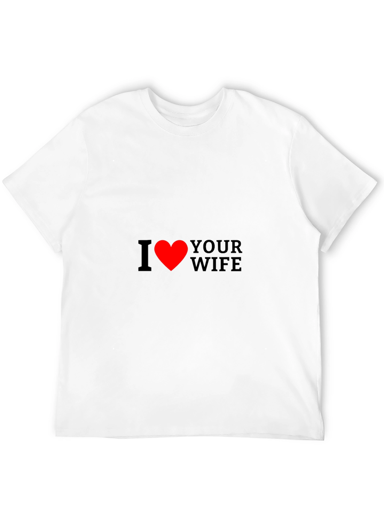 I Heart Your Wife Funny Graphic Tee
