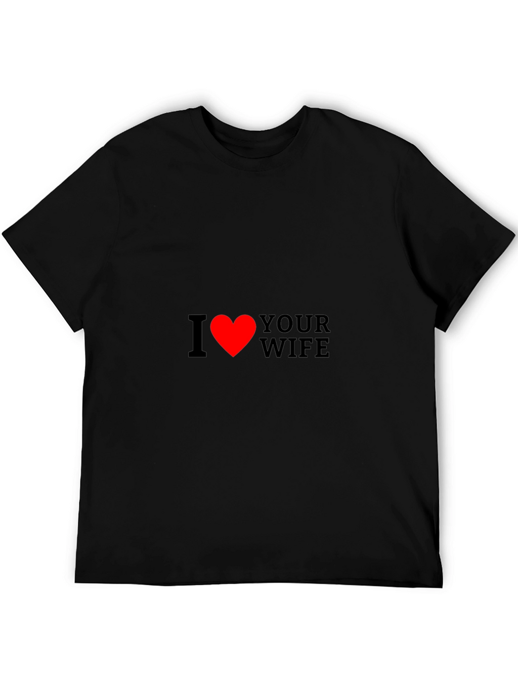 I Heart Your Wife Funny Graphic Tee