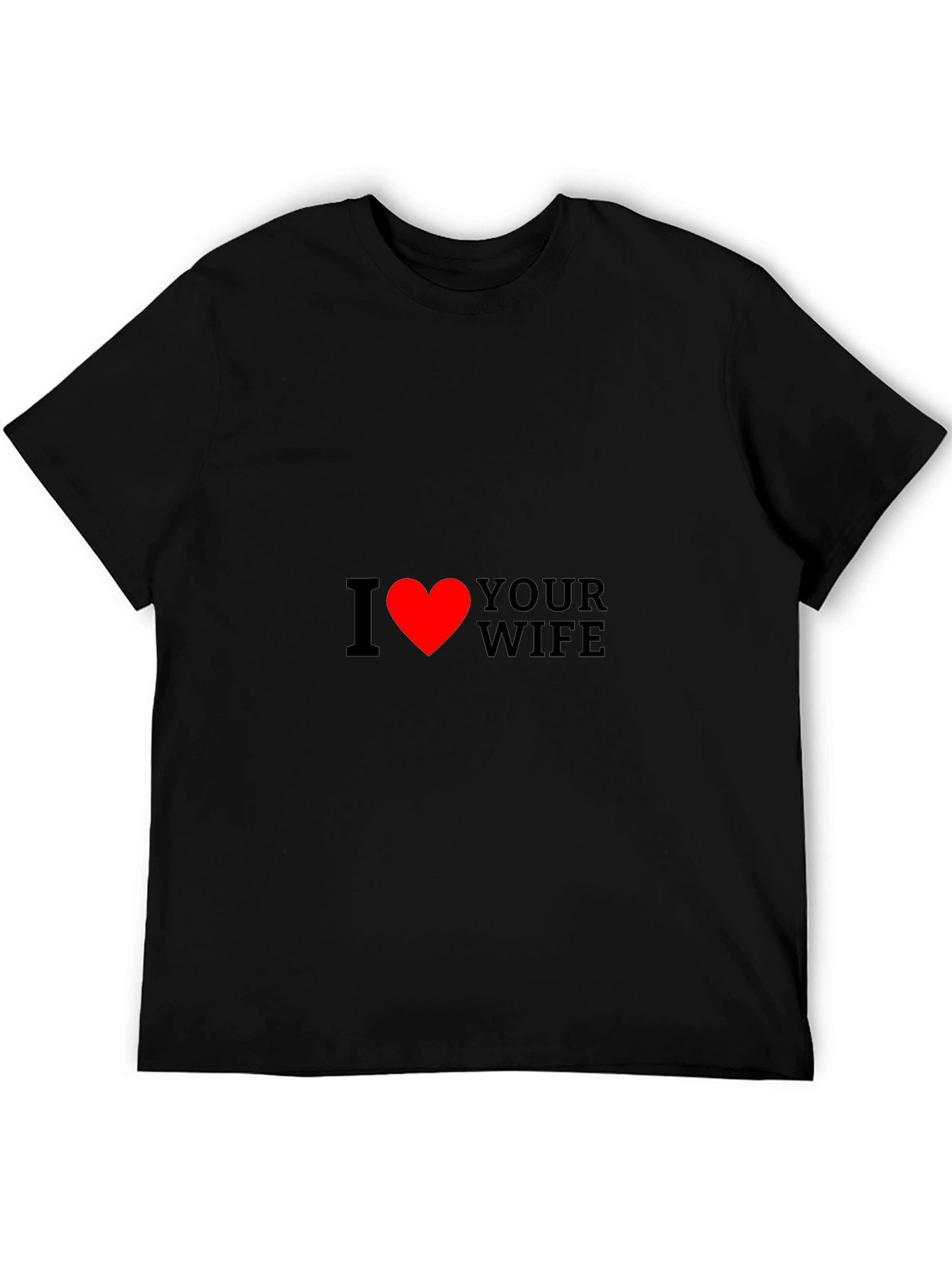 I Heart Your Wife Funny Graphic Tee