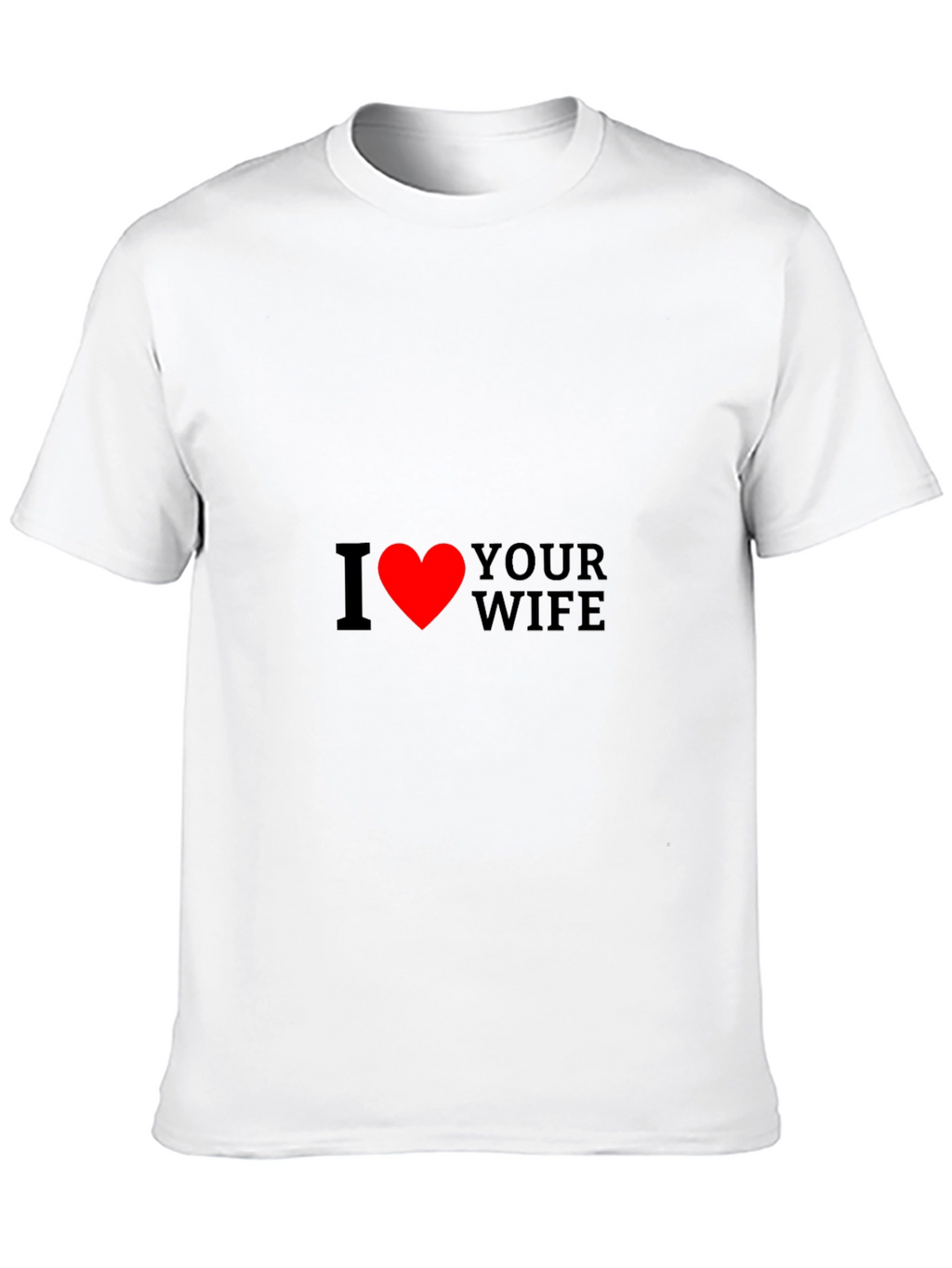 I Heart Your Wife Funny Graphic Tee