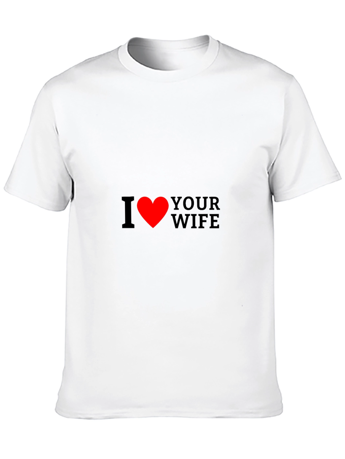 I Heart Your Wife Funny Graphic Tee