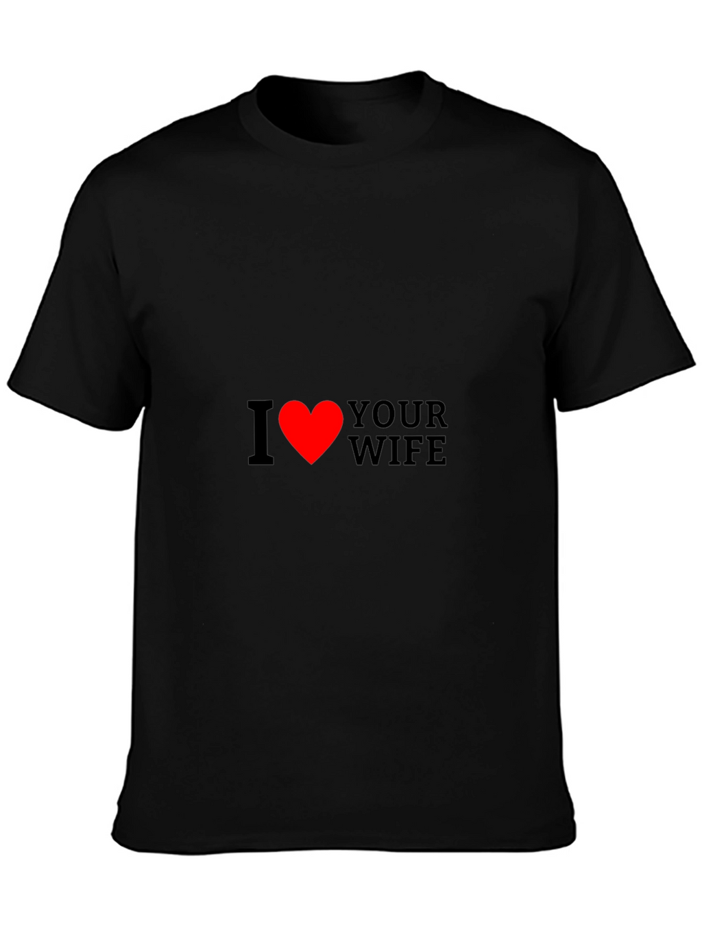 I Heart Your Wife Funny Graphic Tee