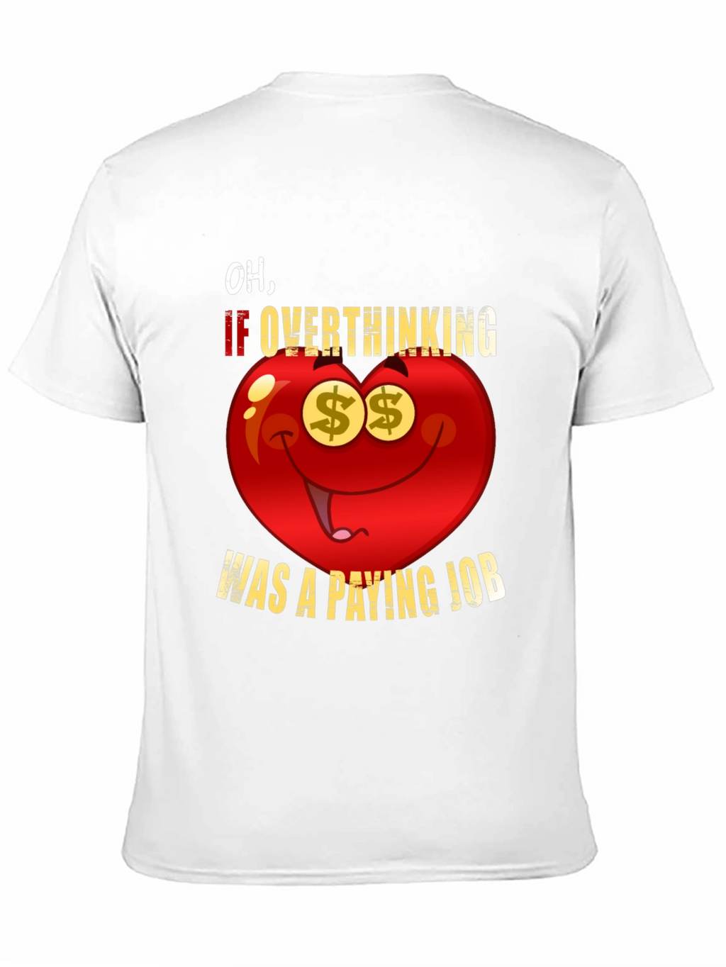 Overthinking Paying Job Funny Graphic Tee