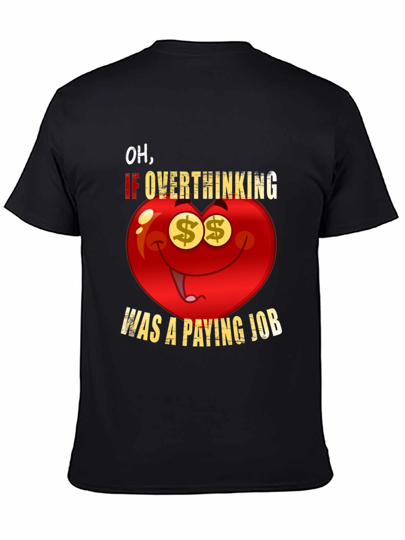 Overthinking Paying Job Funny Graphic Tee