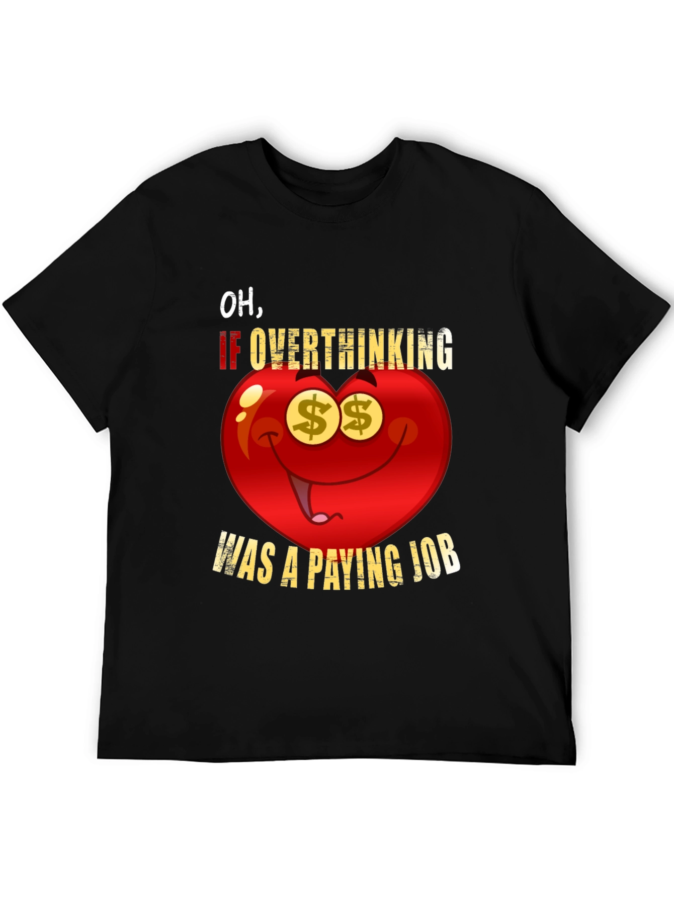 Overthinking Paying Job Funny Graphic Tee