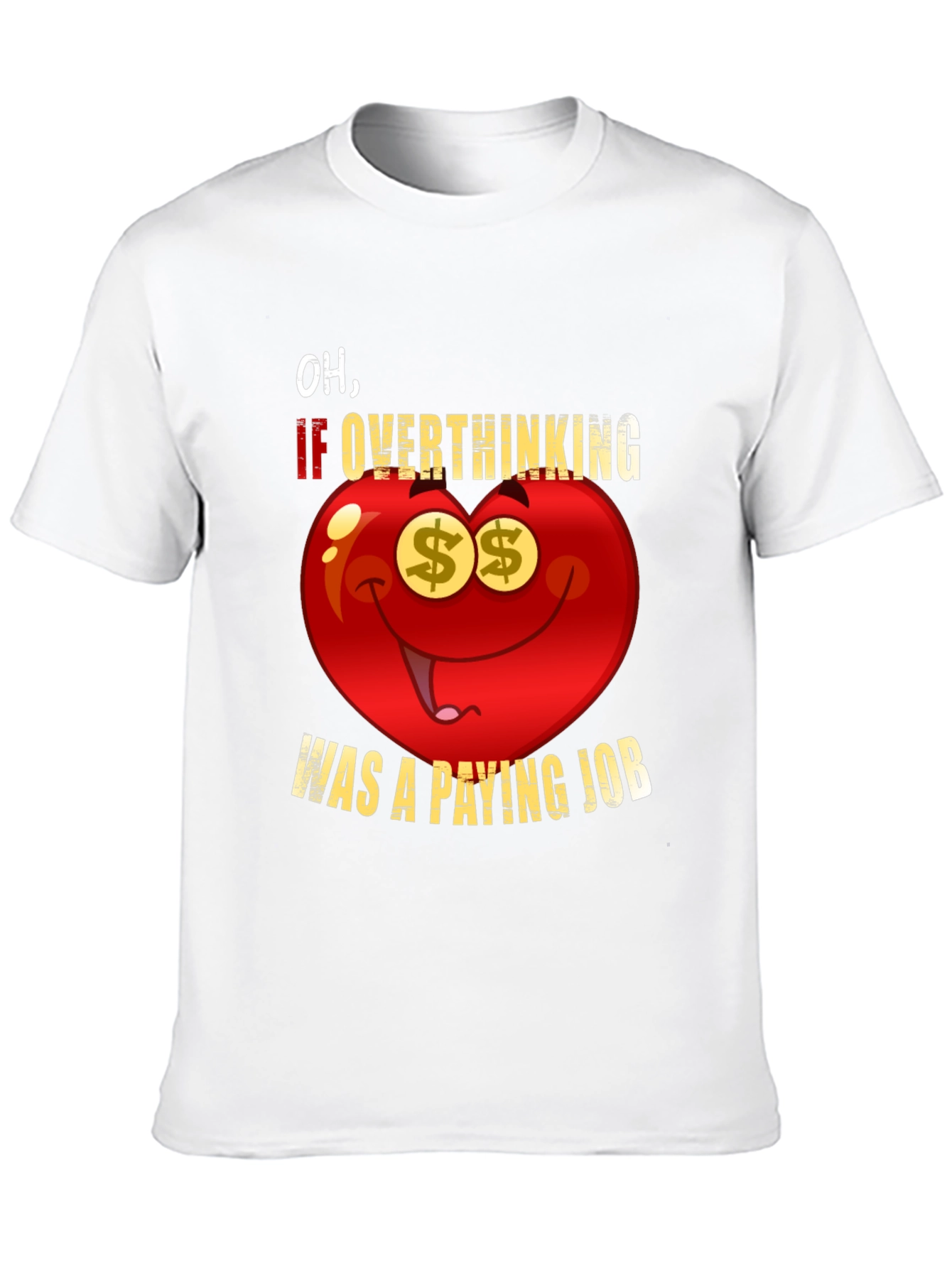 Overthinking Paying Job Funny Graphic Tee