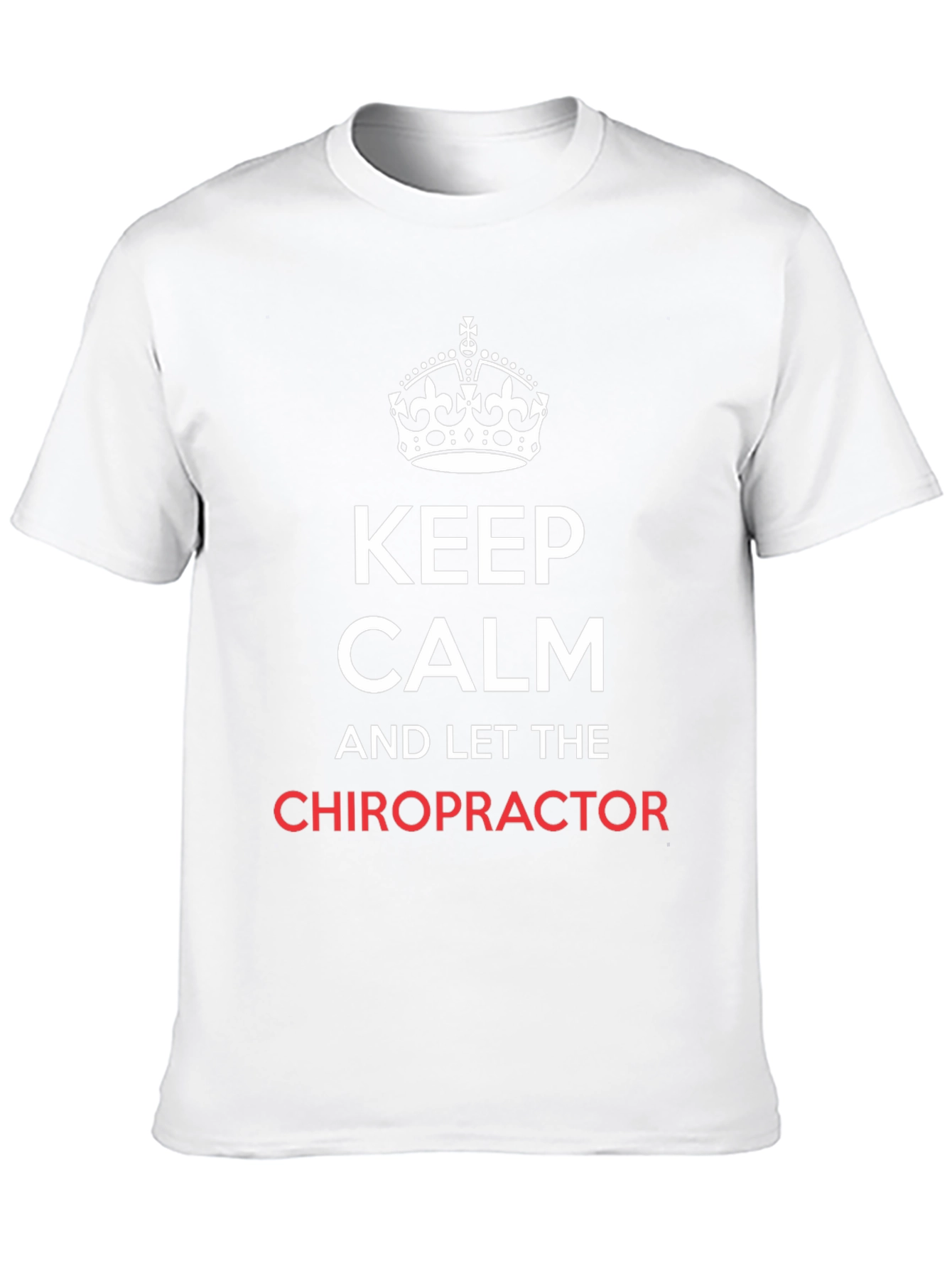 Keep Calm Chiropractor T-Shirt - Novelty Chiropractic Tee