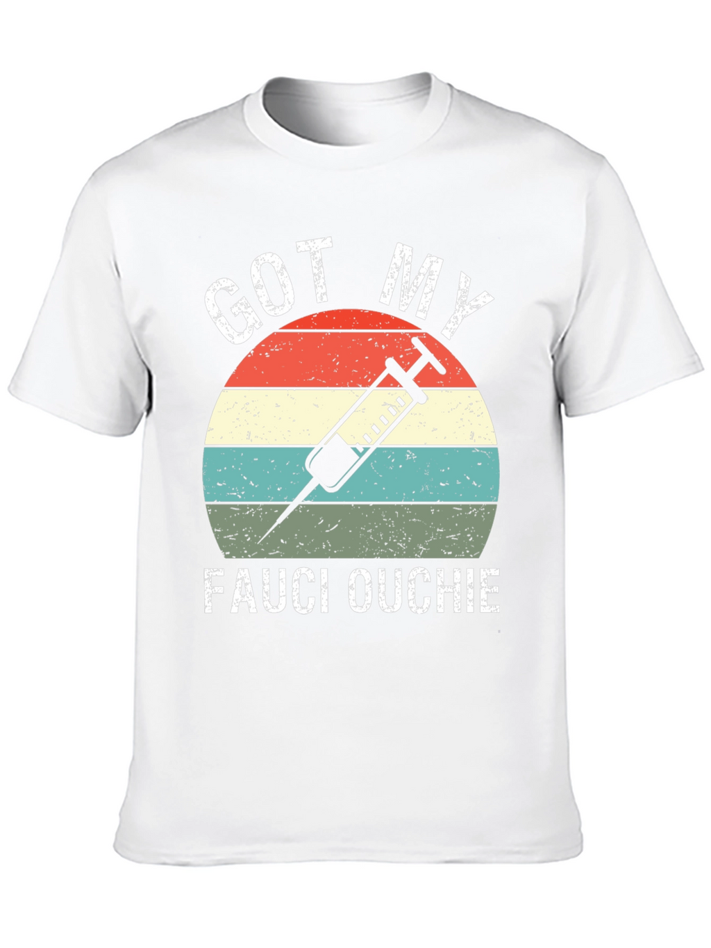 Got My Fauci Ouchie T-Shirt