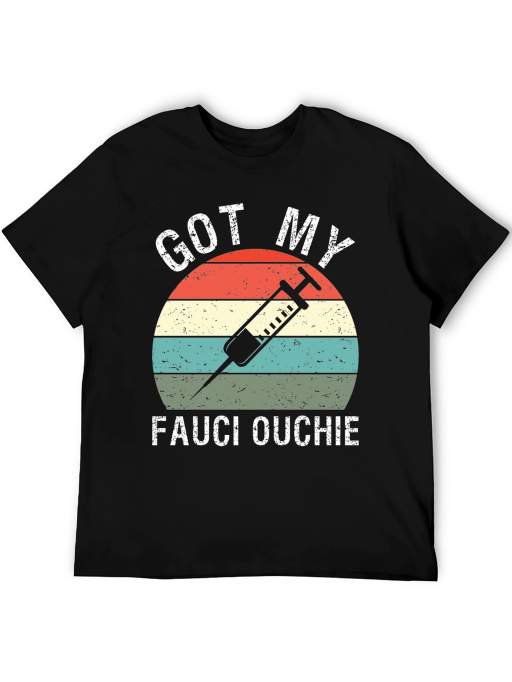 Got My Fauci Ouchie T-Shirt