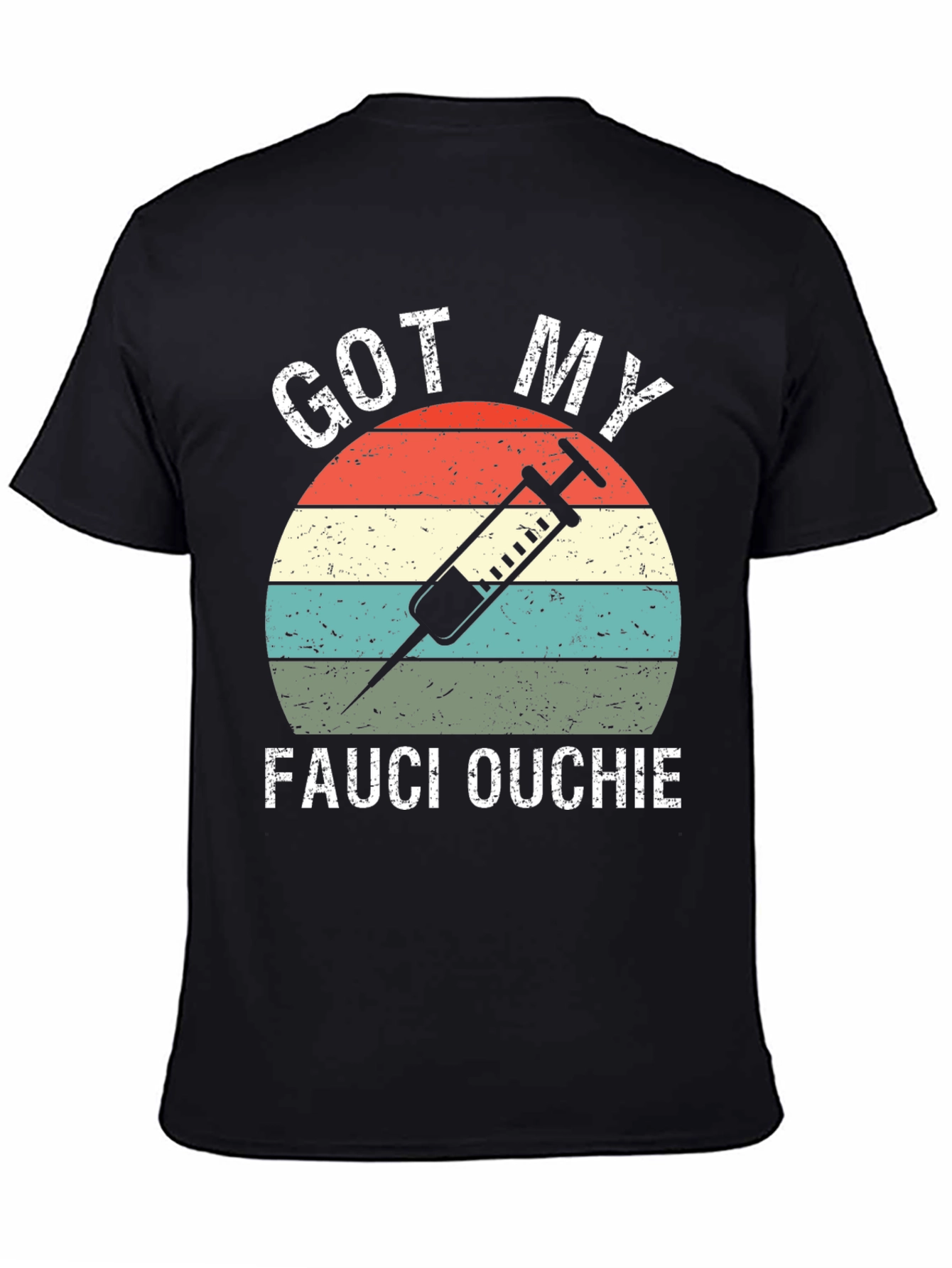 Got My Fauci Ouchie T-Shirt