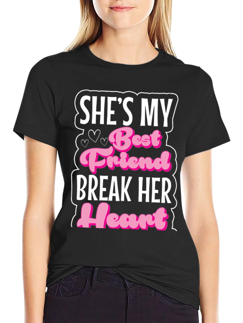 Shes My Best Friend Break Her Heart T-Shirt